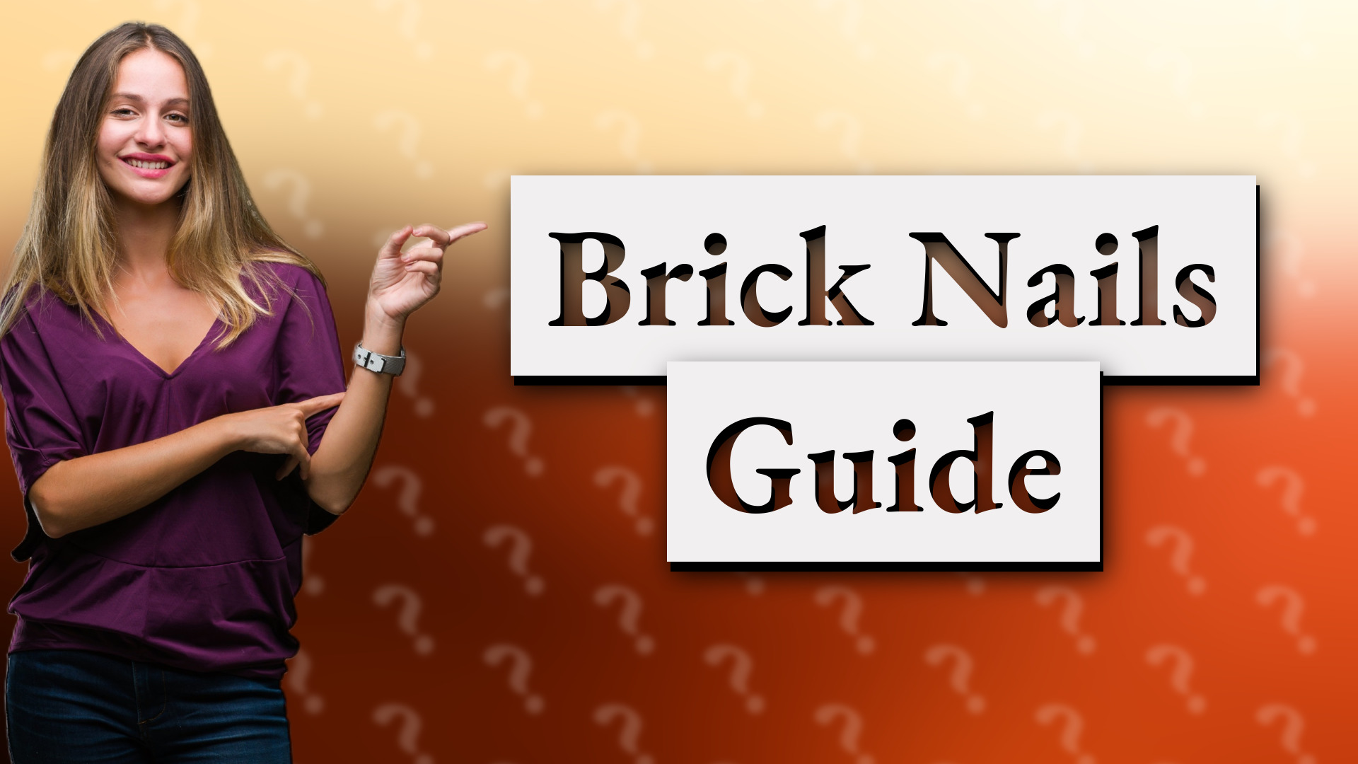Brick Nails Guide