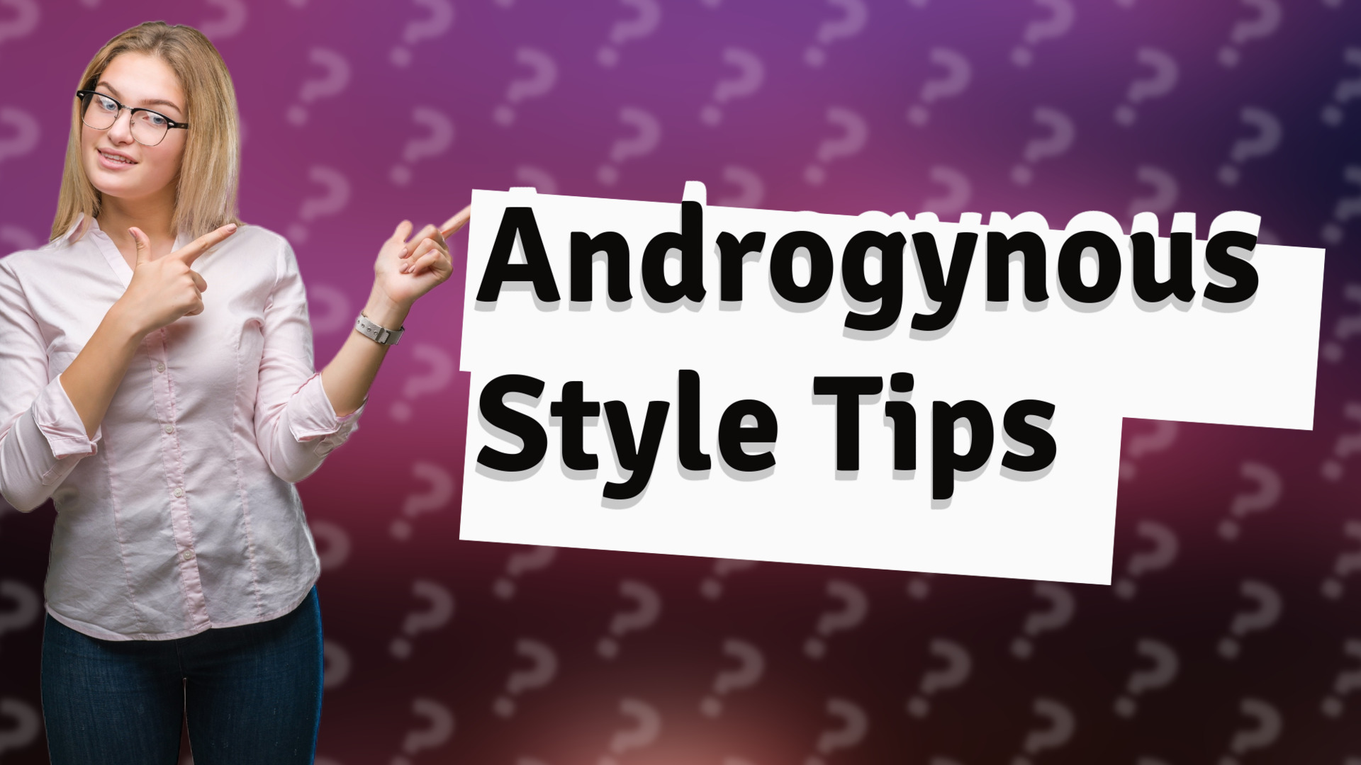 Androgynous Style Tips