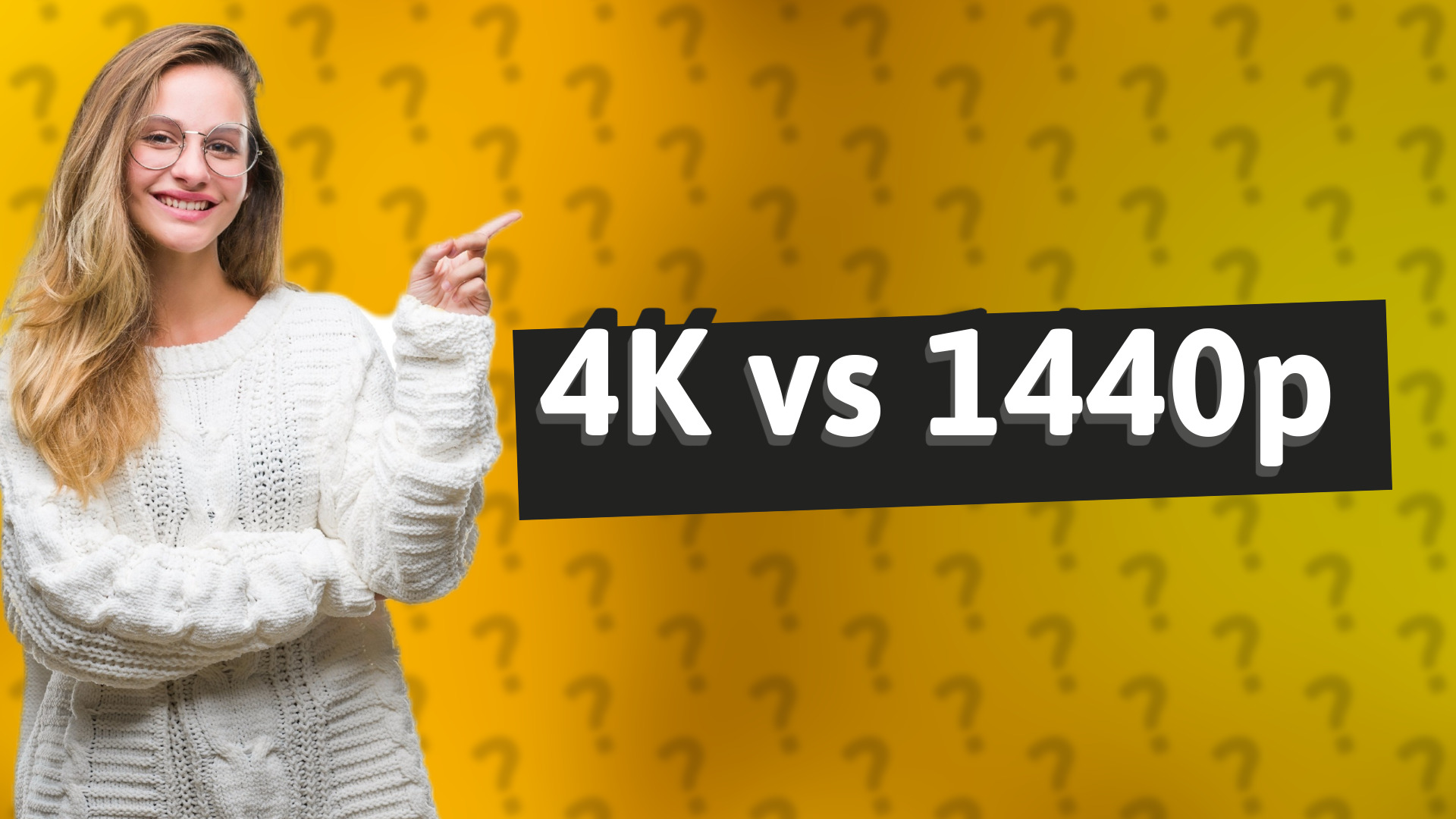 4K vs 1440p
