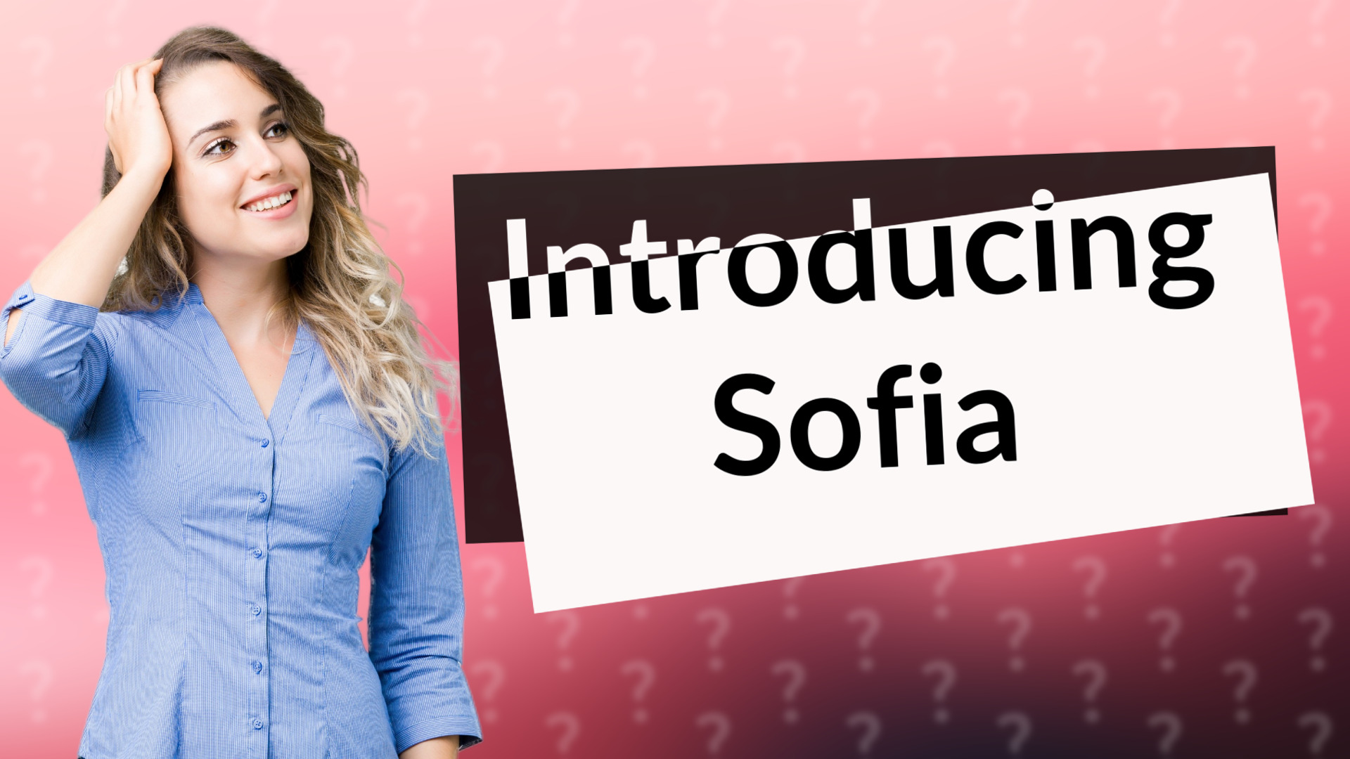 Introducing Sofia