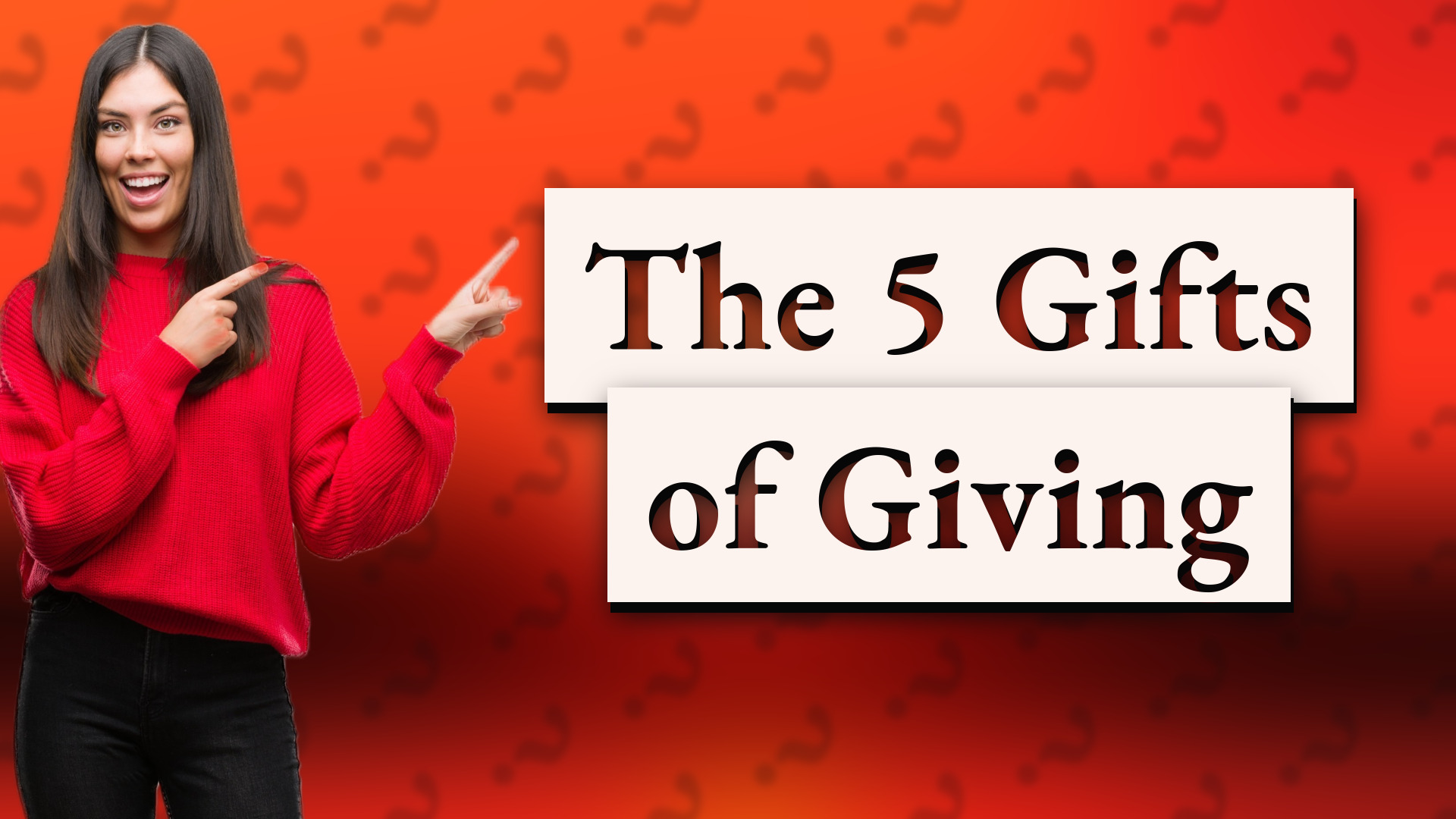 The 5 Gifts of Giving
