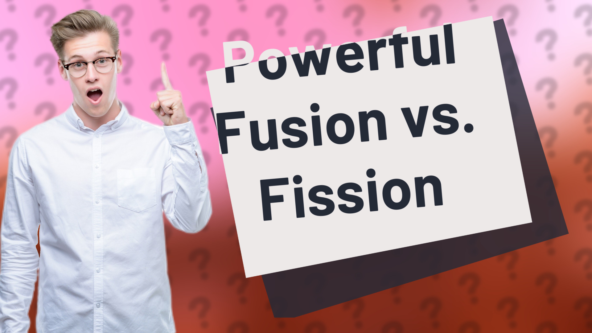 Powerful Fusion vs. Fission