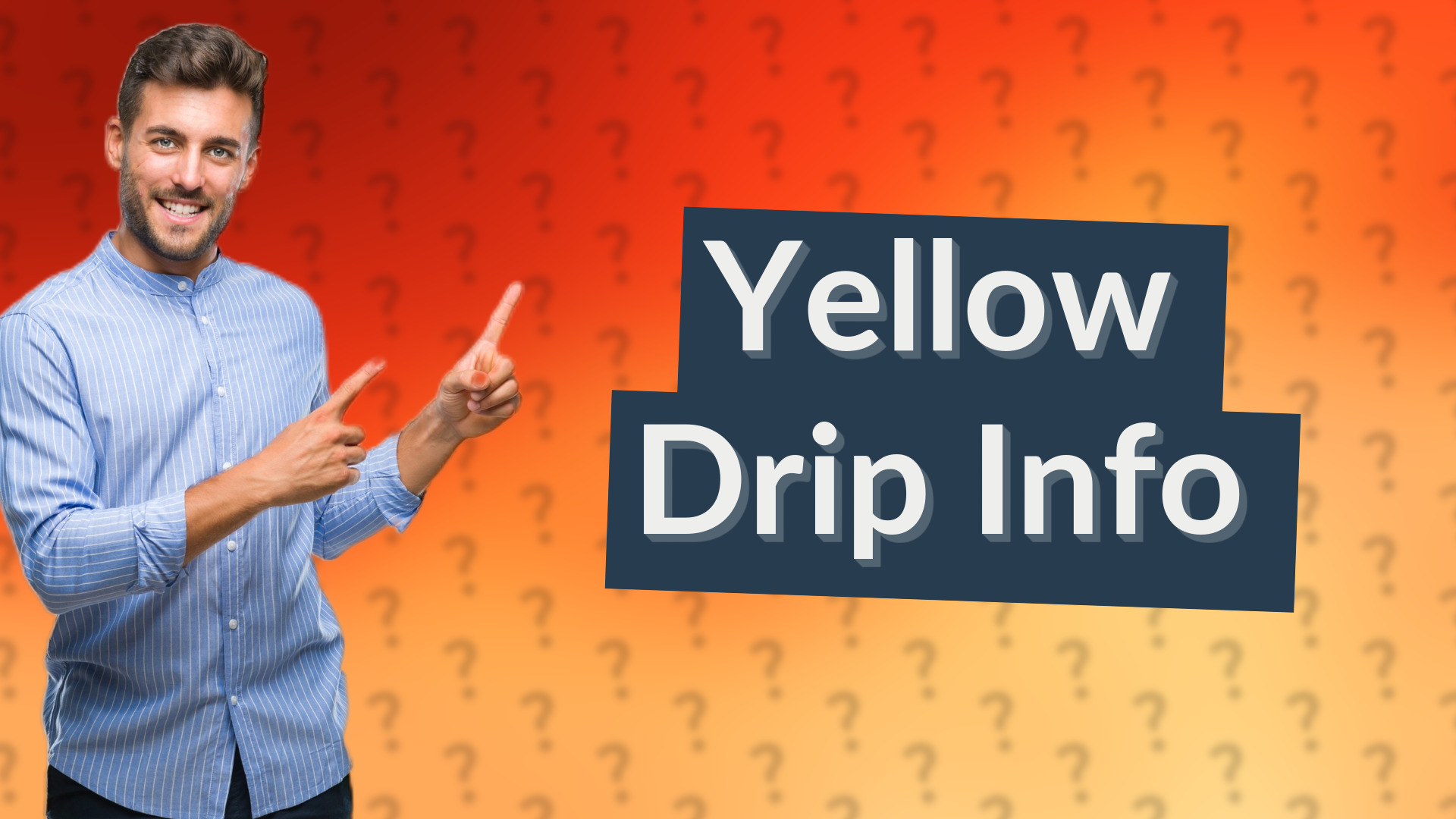 Yellow Drip Info