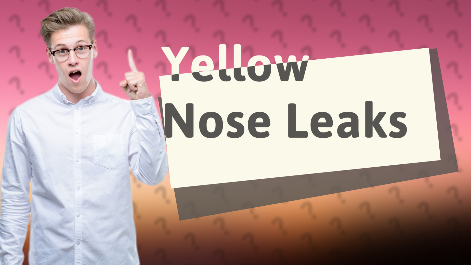 Yellow Nose Leaks