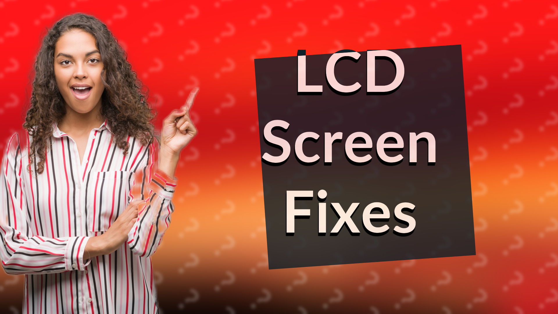 LCD Screen Fixes