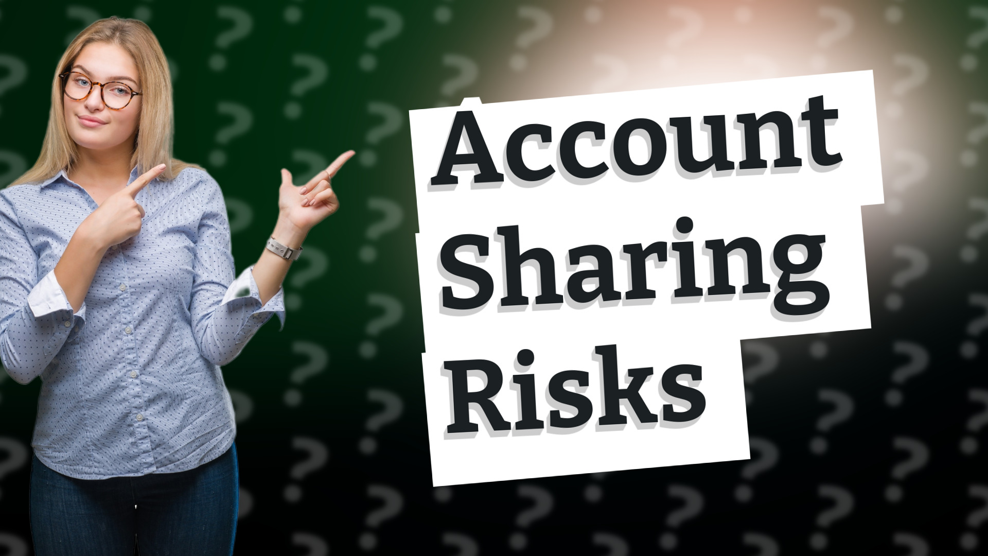 Account Sharing Risks
