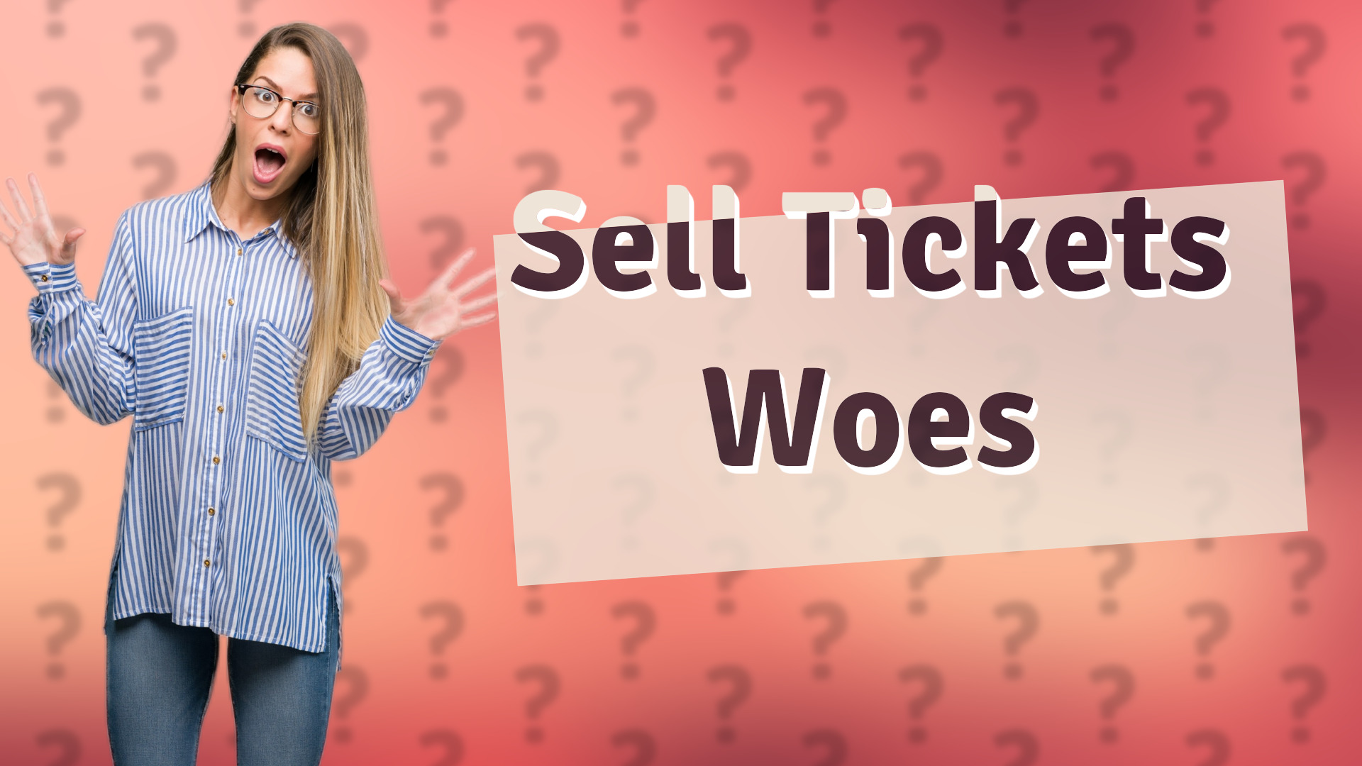 Sell Tickets Woes