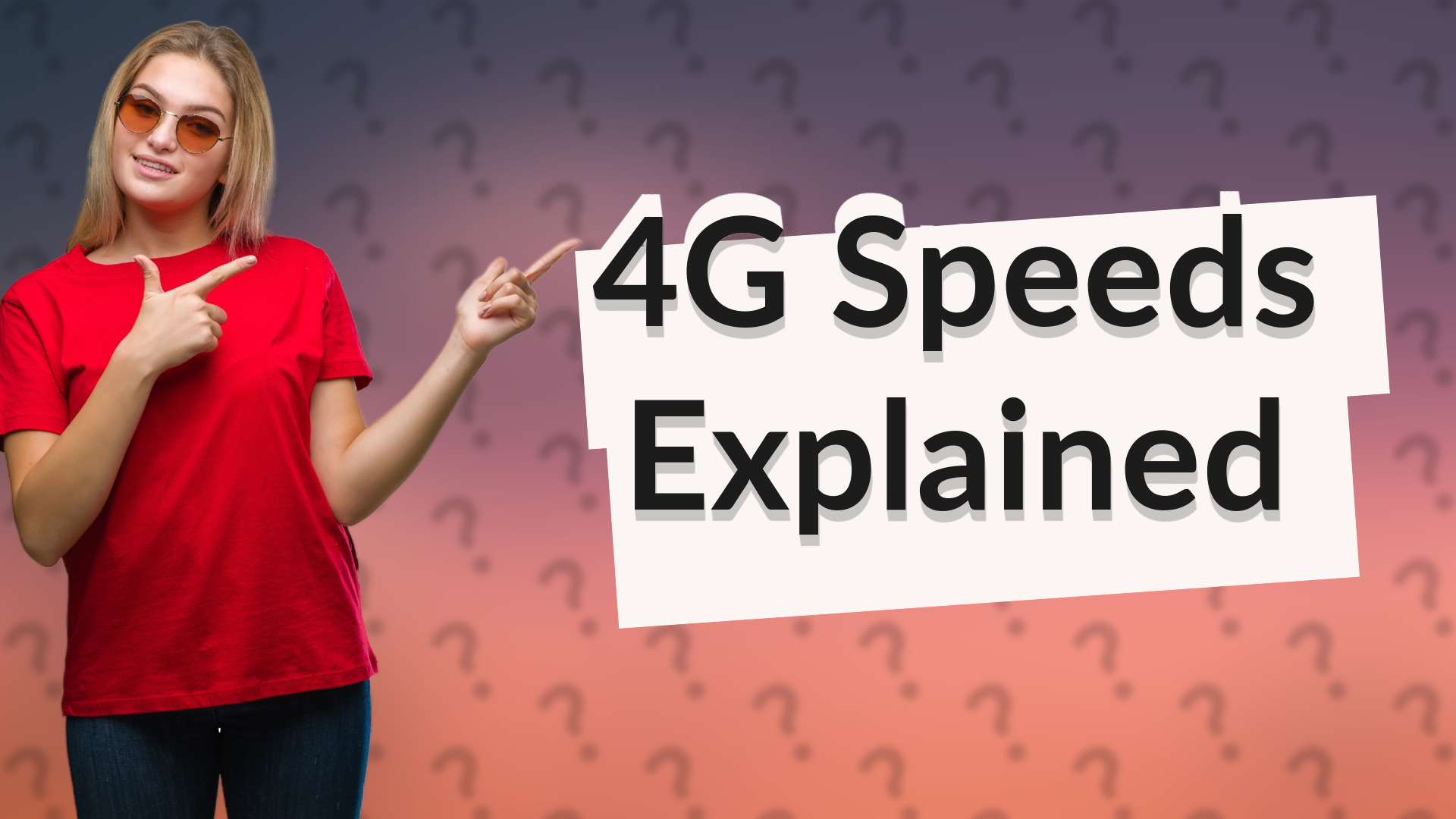 4G Speeds Explained