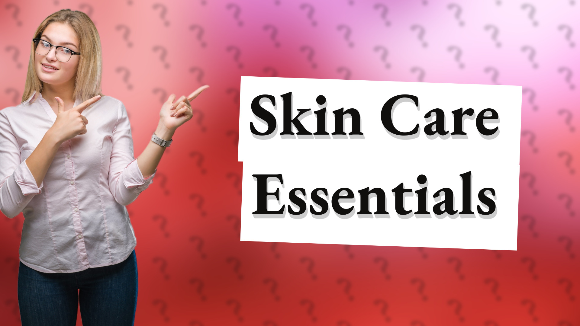 Skin Care Essentials