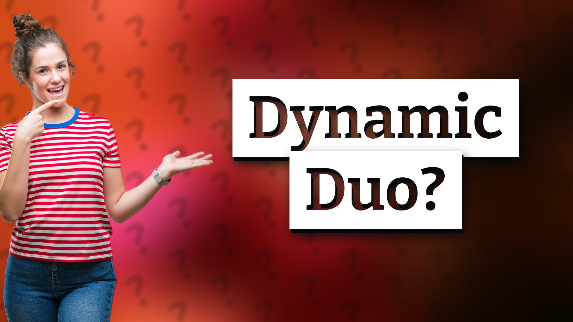 Dynamic Duo?