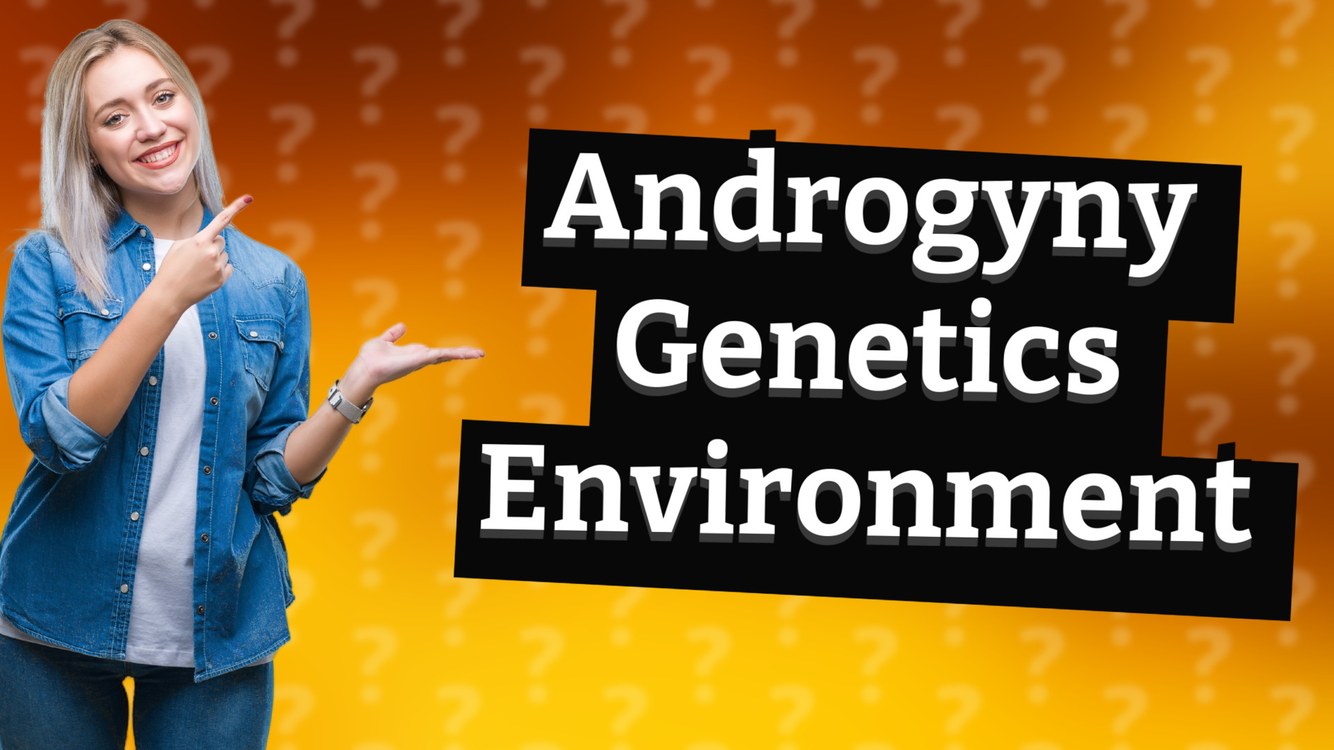 Androgyny Genetics Environment