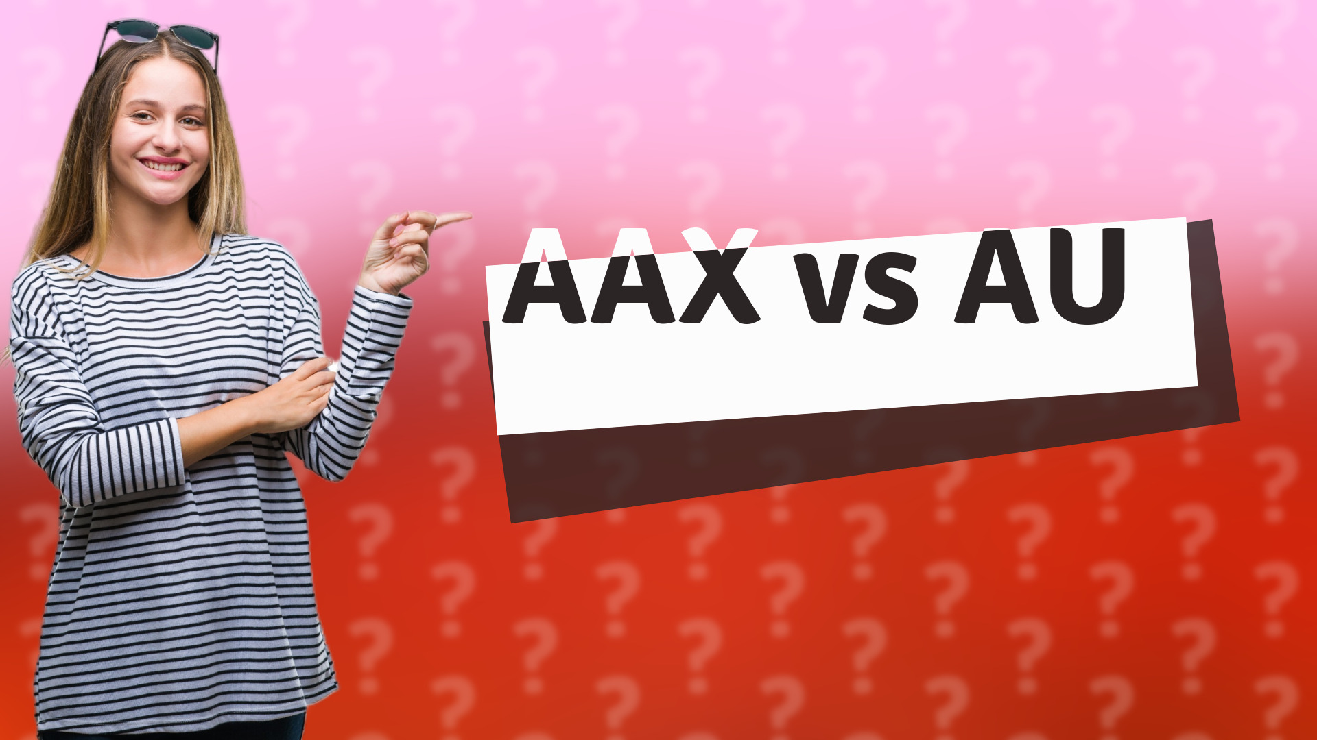 AAX vs AU