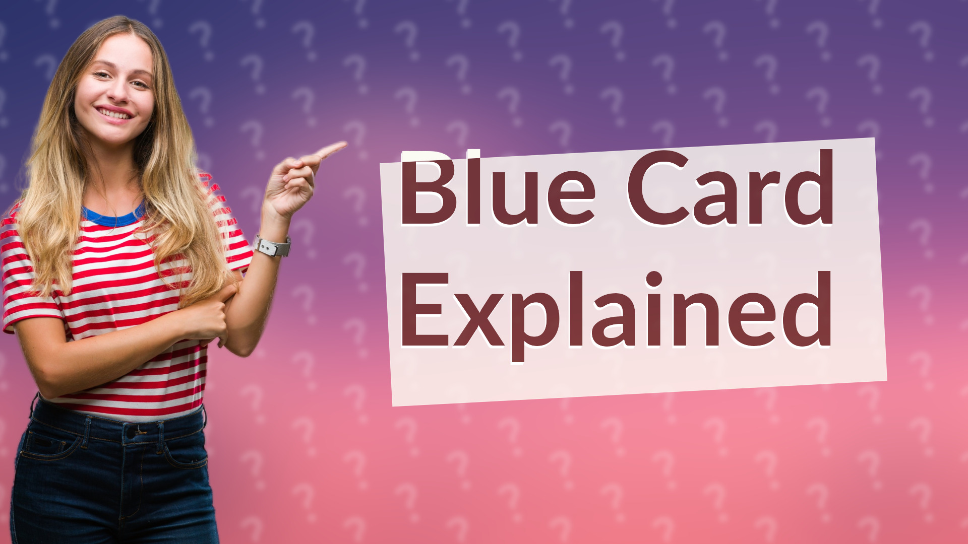 Blue Card Explained