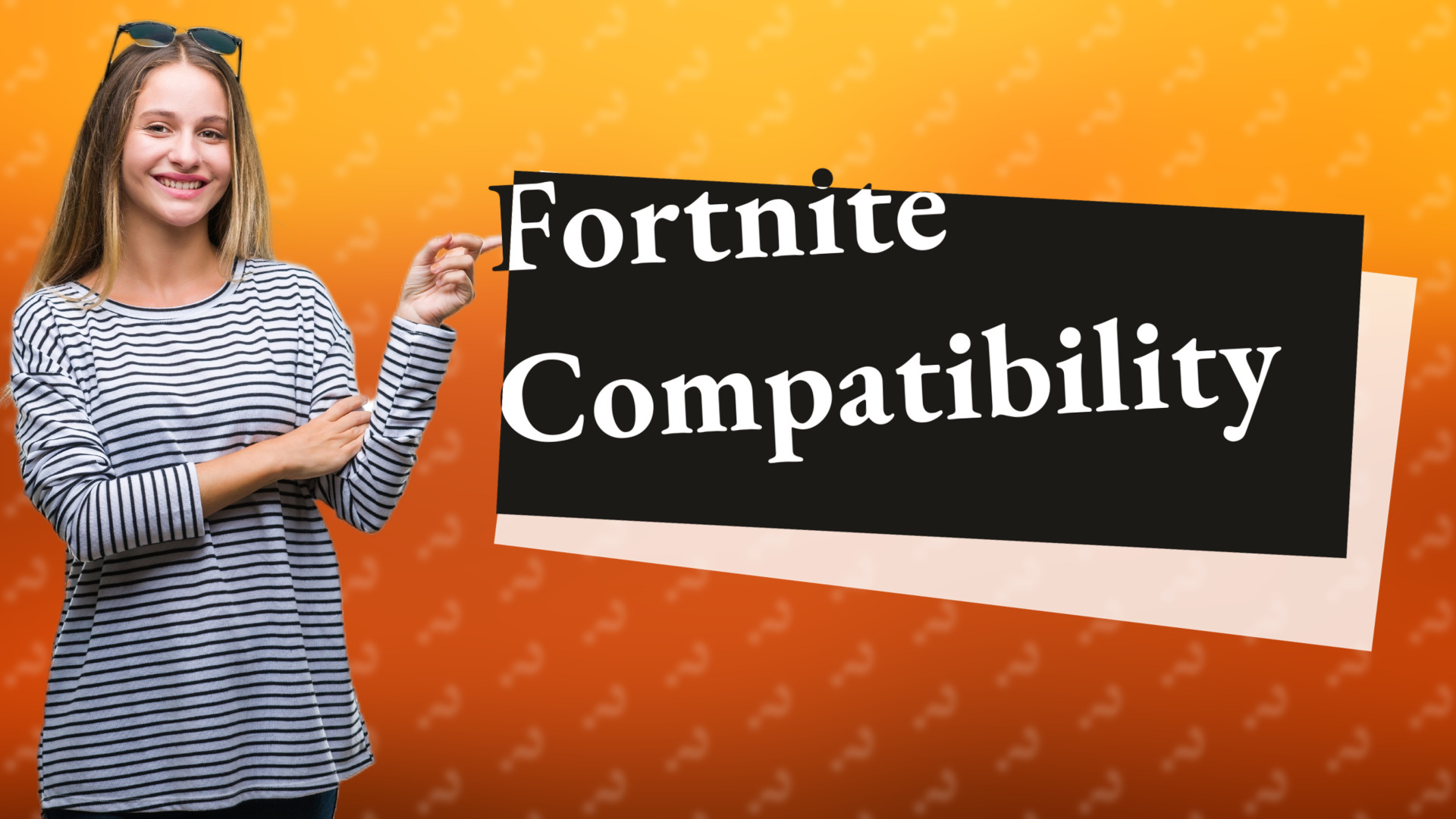 Fortnite Compatibility