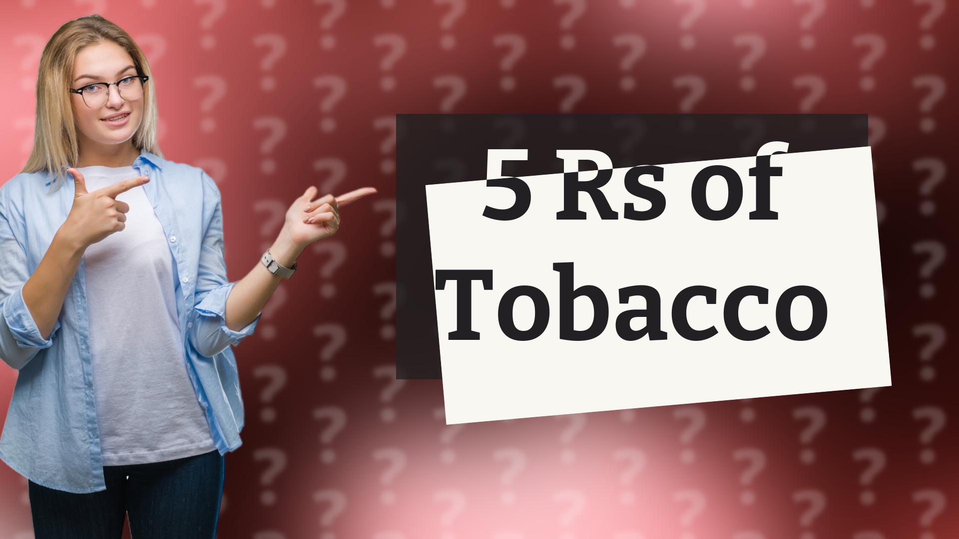 5 Rs of Tobacco