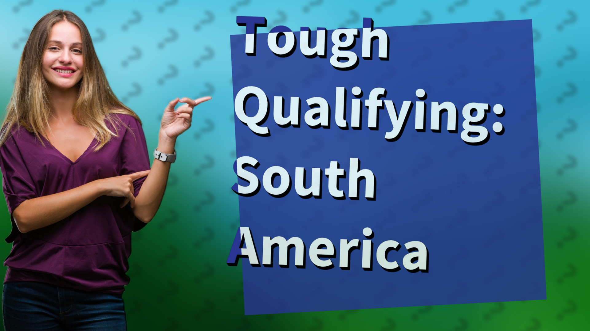 Tough Qualifying: South America