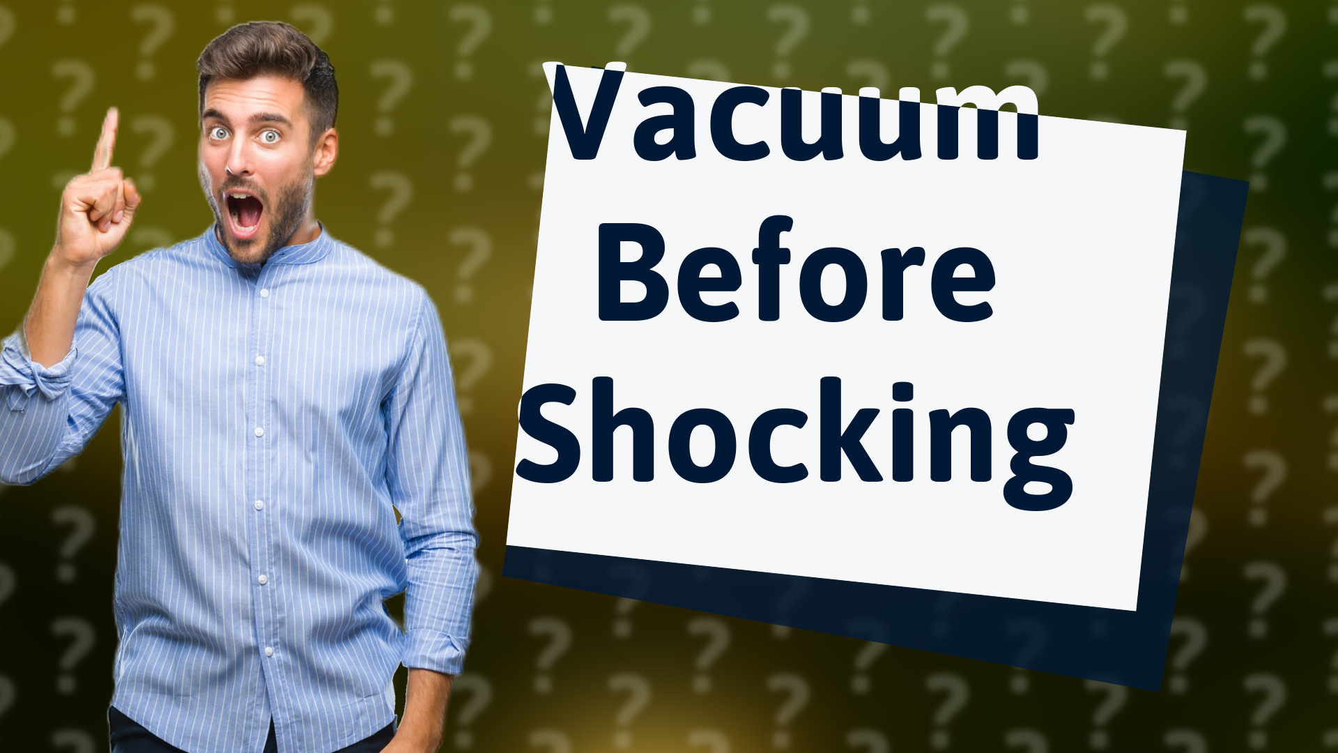 Vacuum Before Shocking
