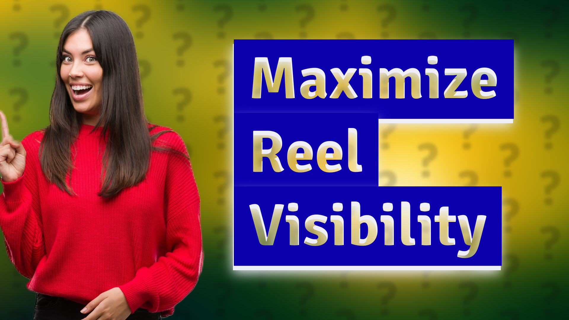 Maximize Reel Visibility