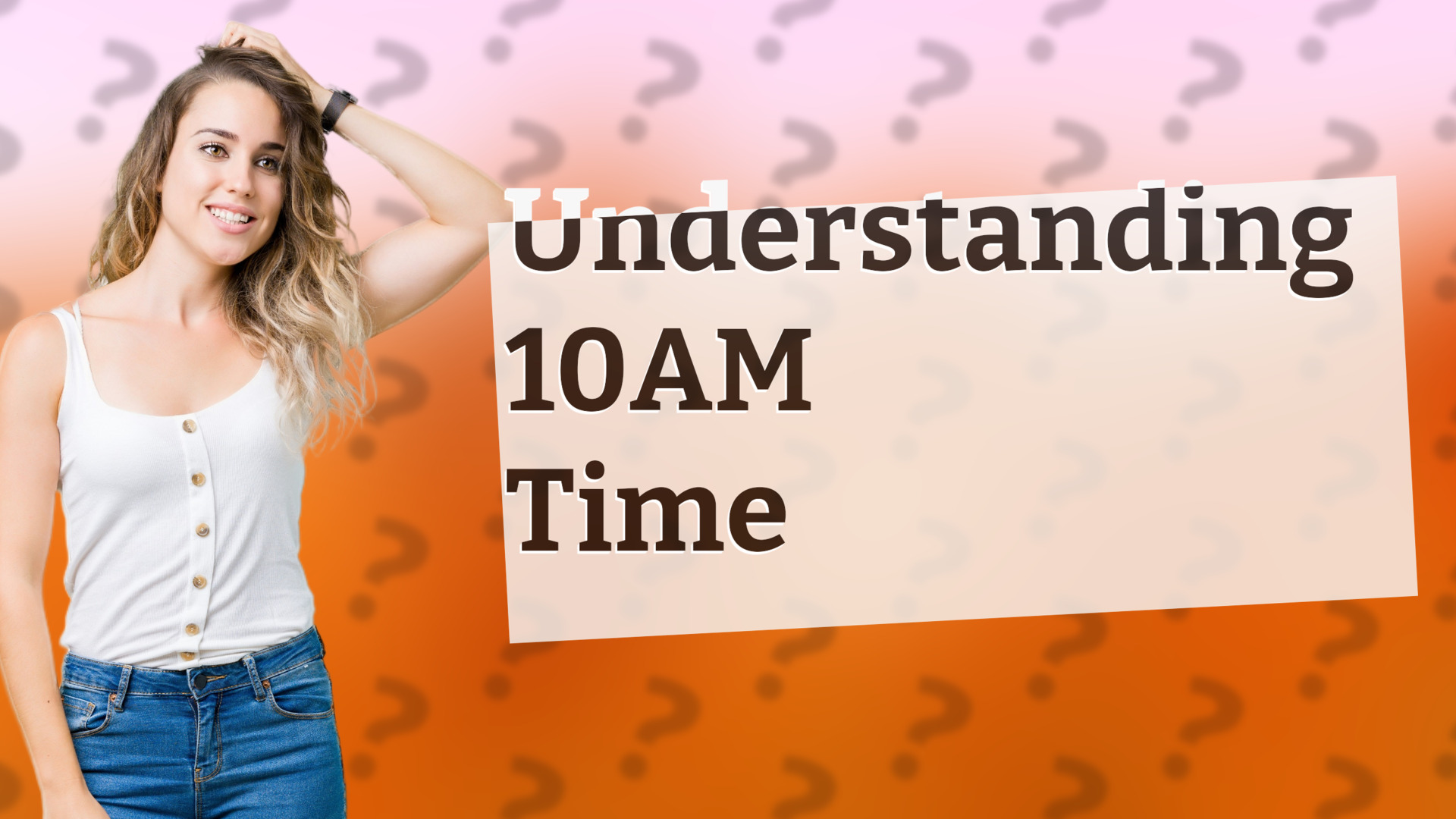 Understanding 10AM Time