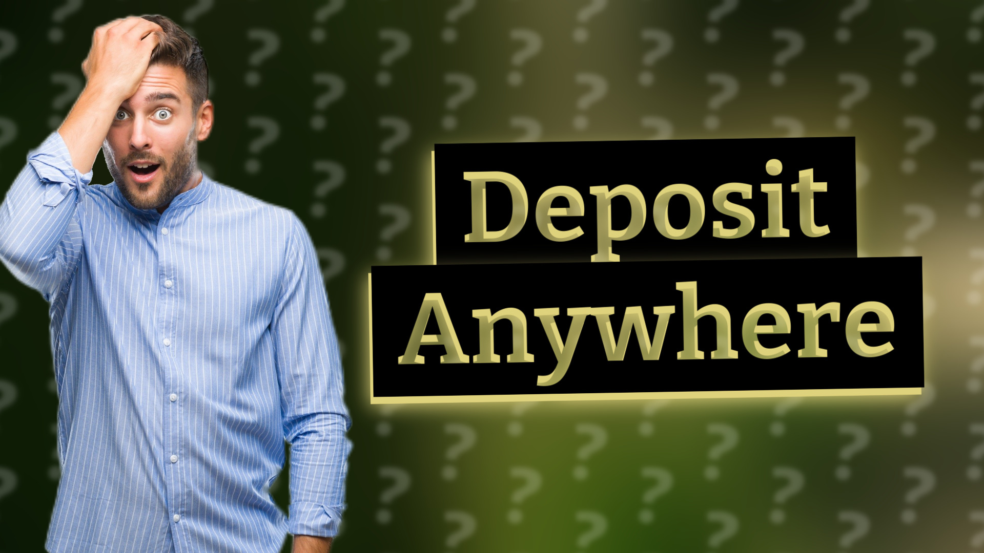 Deposit Anywhere