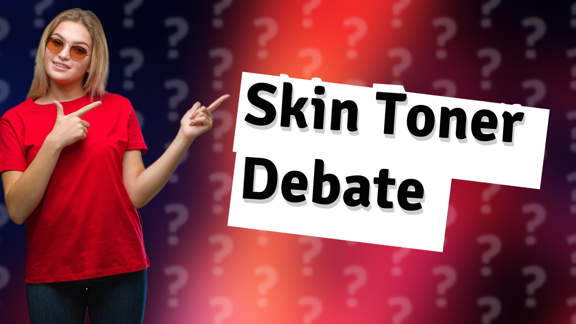 Skin Toner Debate