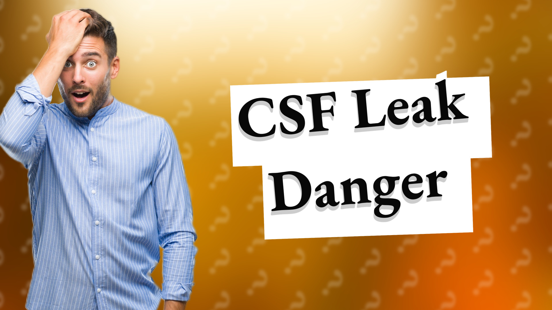 CSF Leak Danger