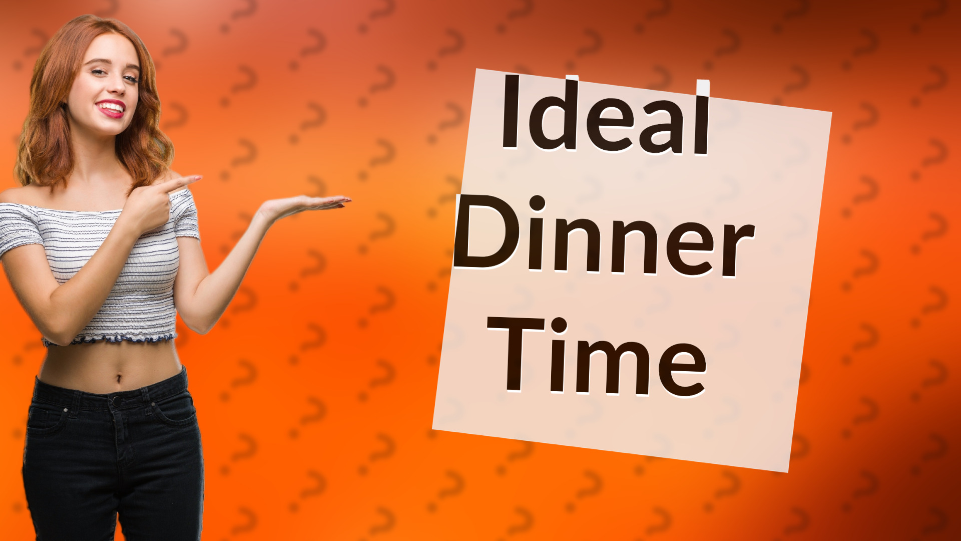 Ideal Dinner Time