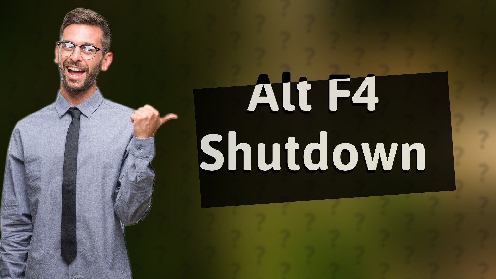 Alt F4 Shutdown