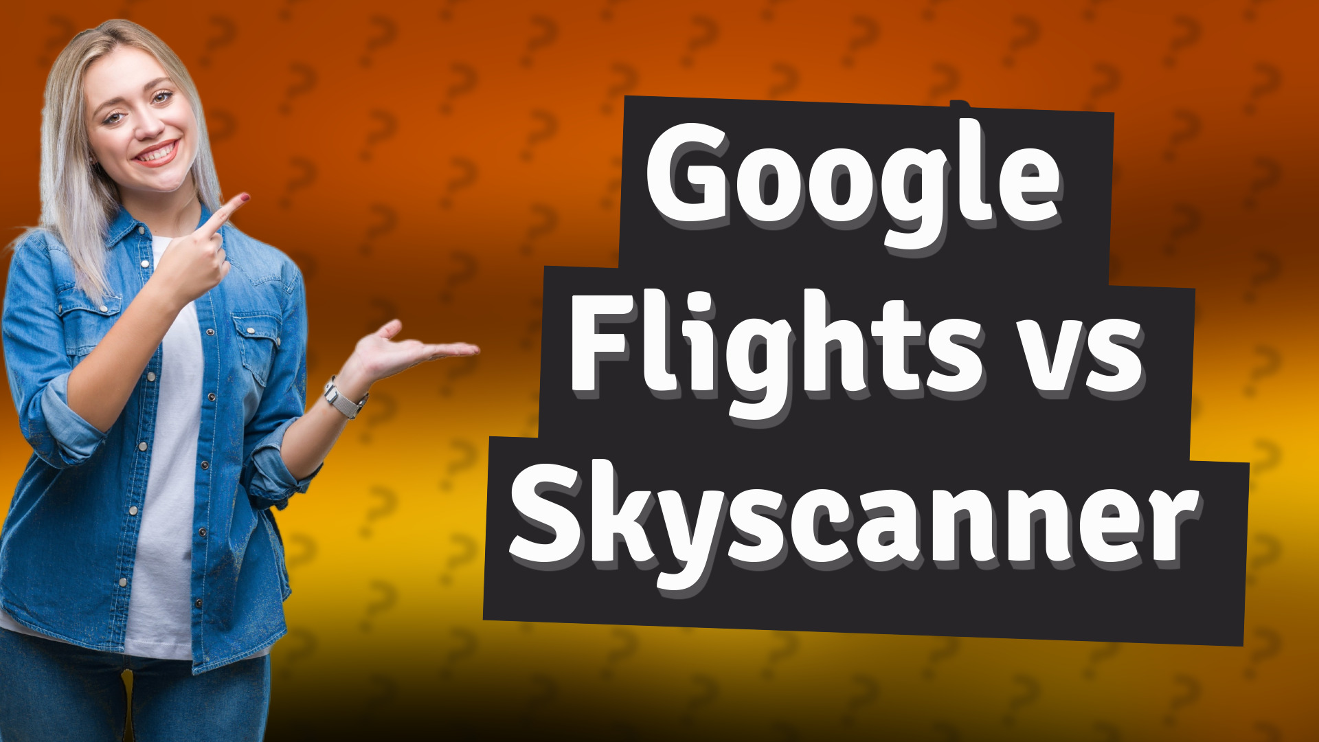Google Flights vs Skyscanner