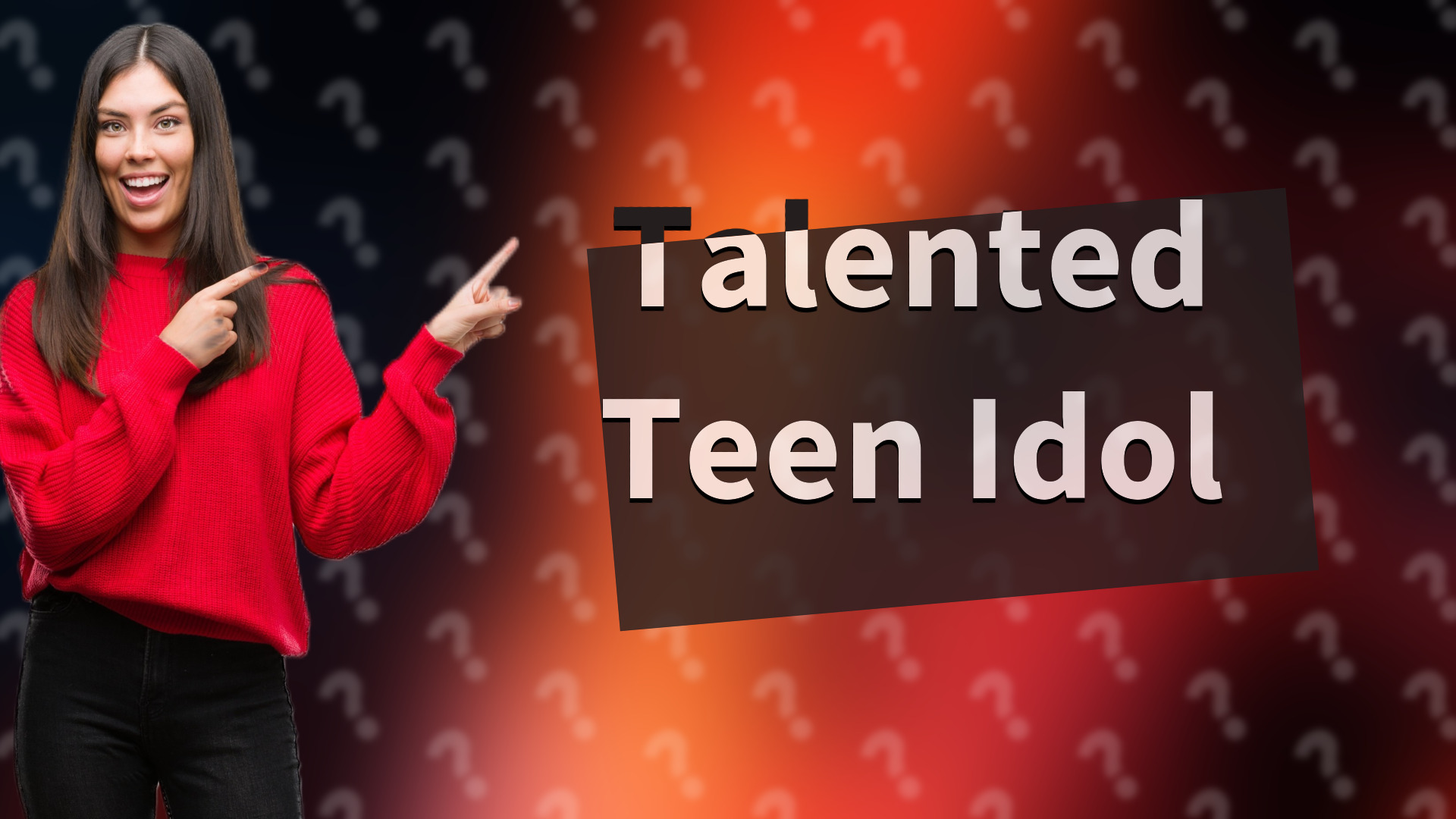 Talented Teen Idol
