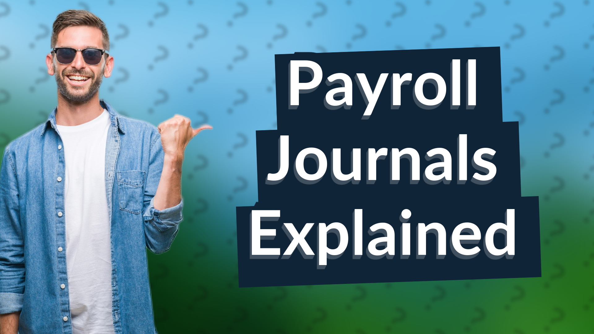 Payroll Journals Explained