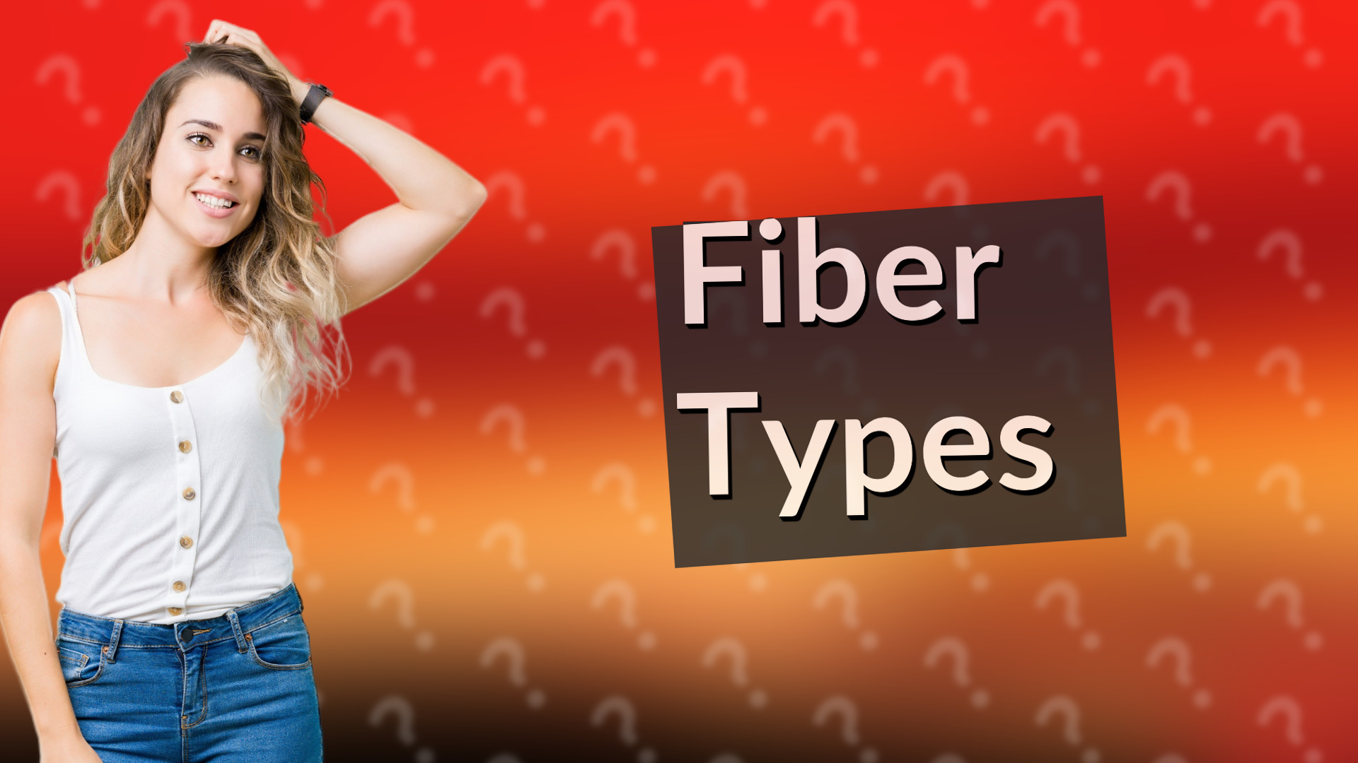 Fiber Types