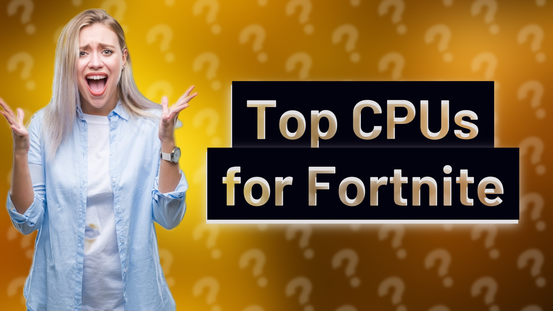 Top CPUs for Fortnite