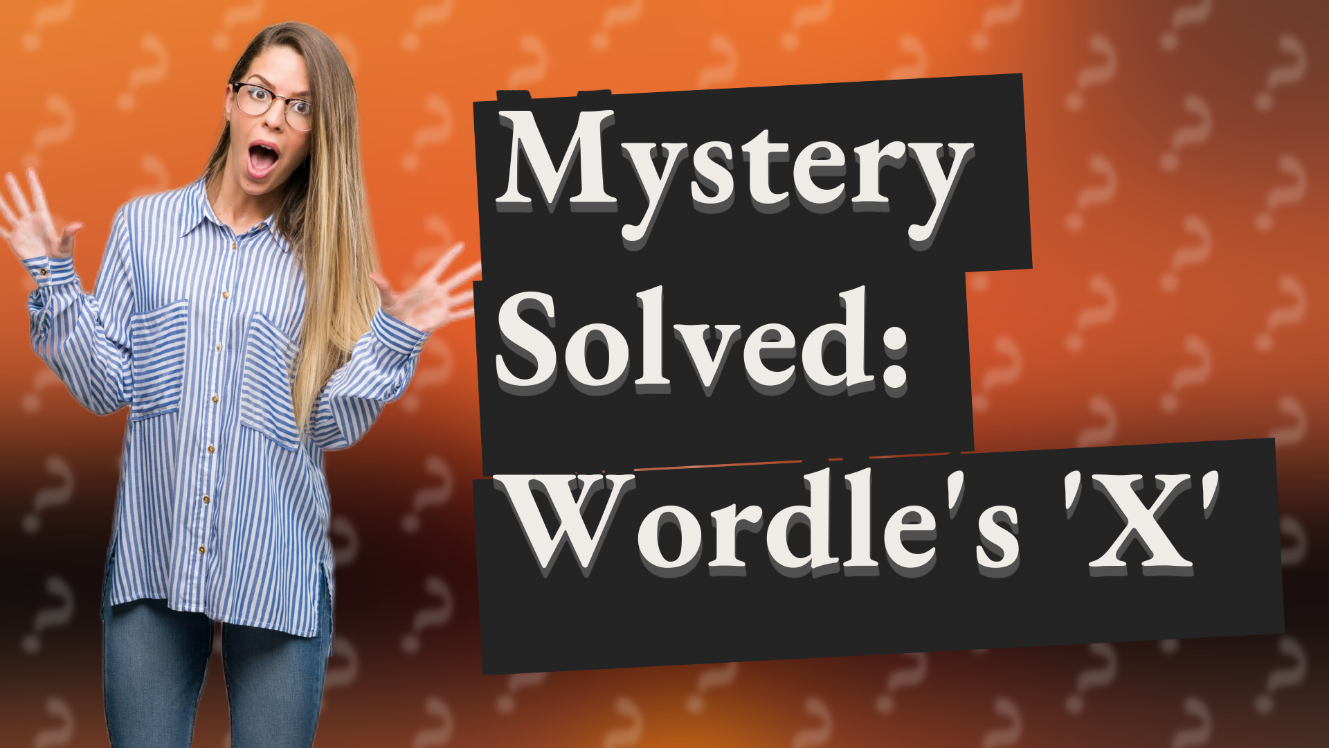 Mystery Solved: Wordle's 'X'