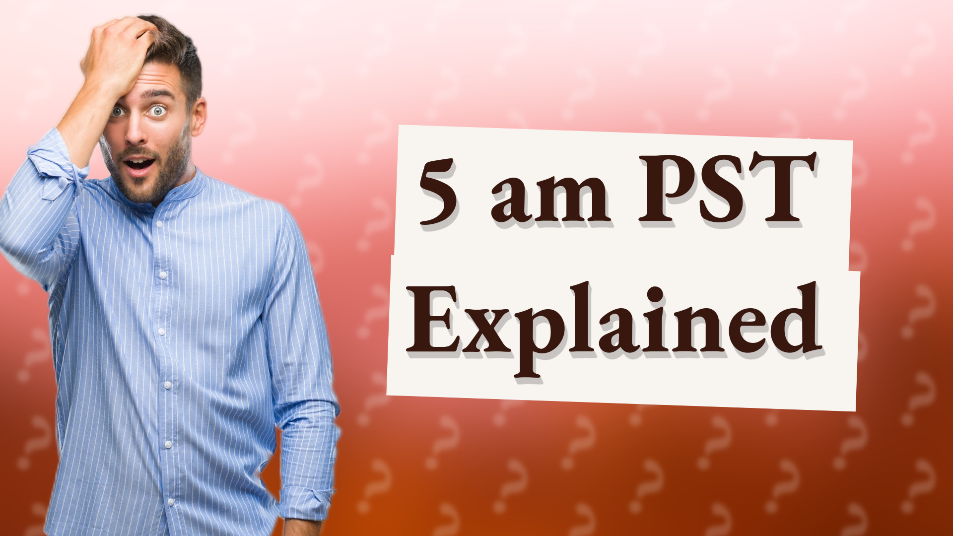 5 am PST Explained