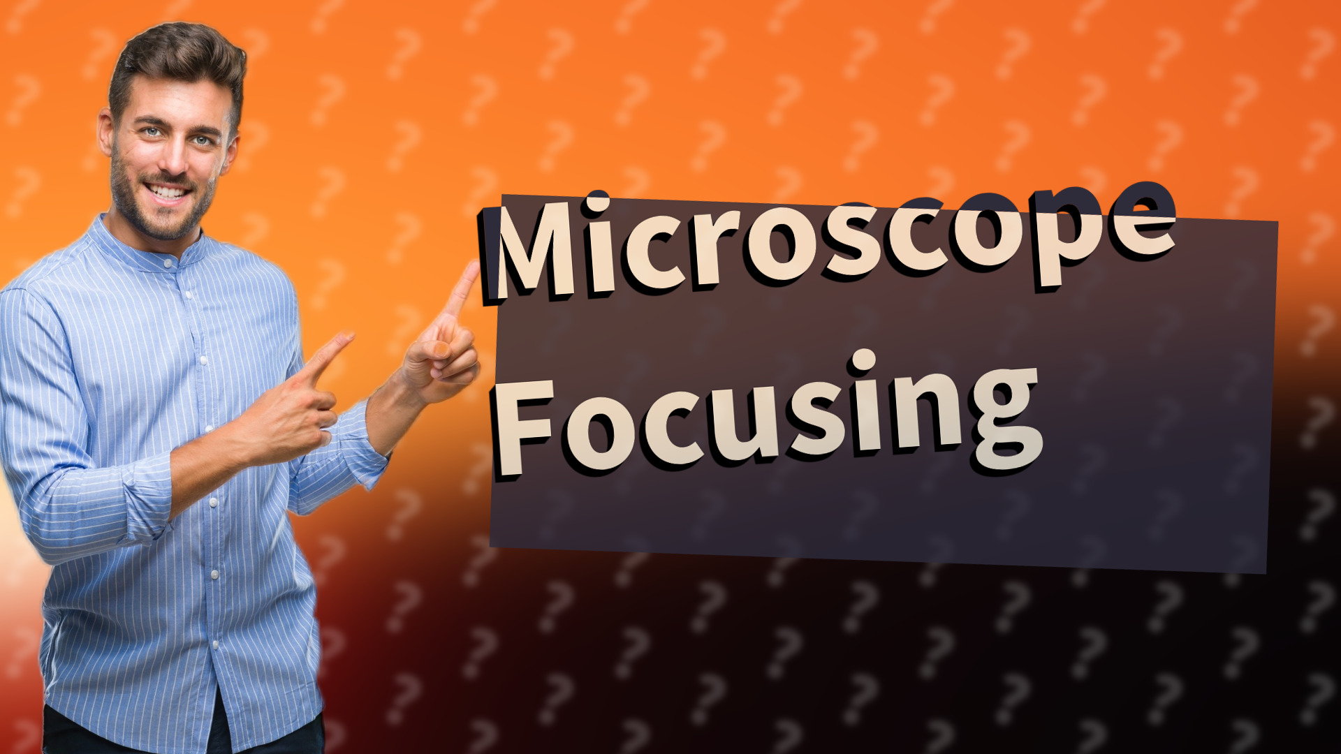 Microscope Focusing