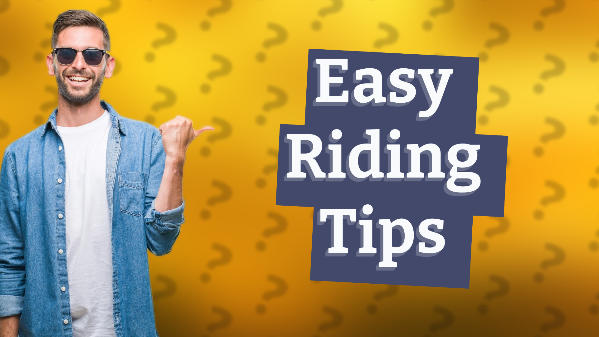 Easy Riding Tips