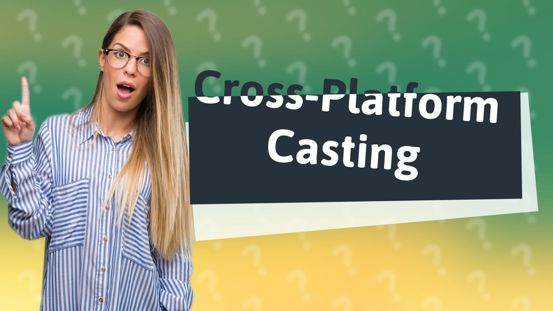 Cross-Platform Casting
