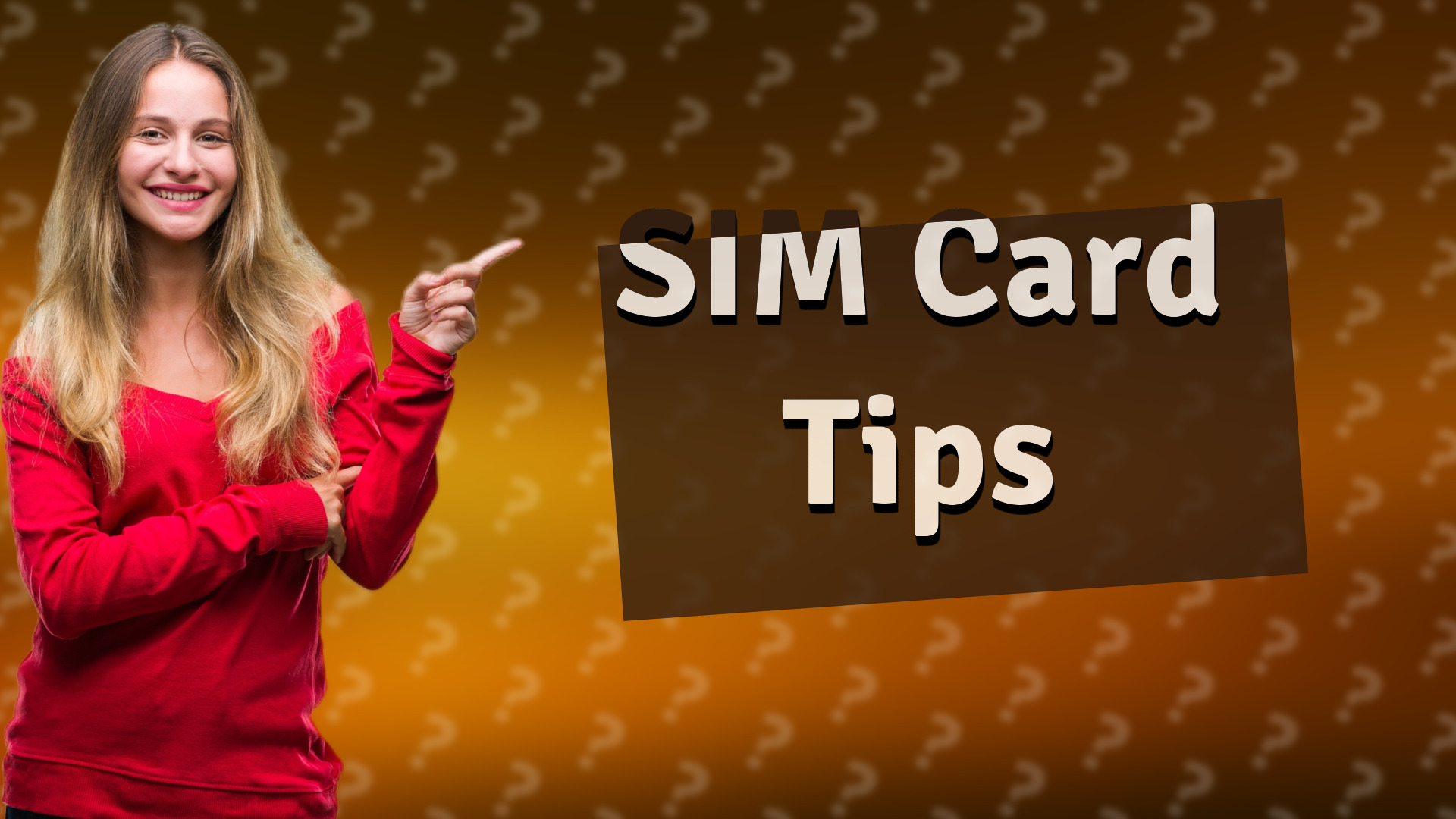 SIM Card Tips