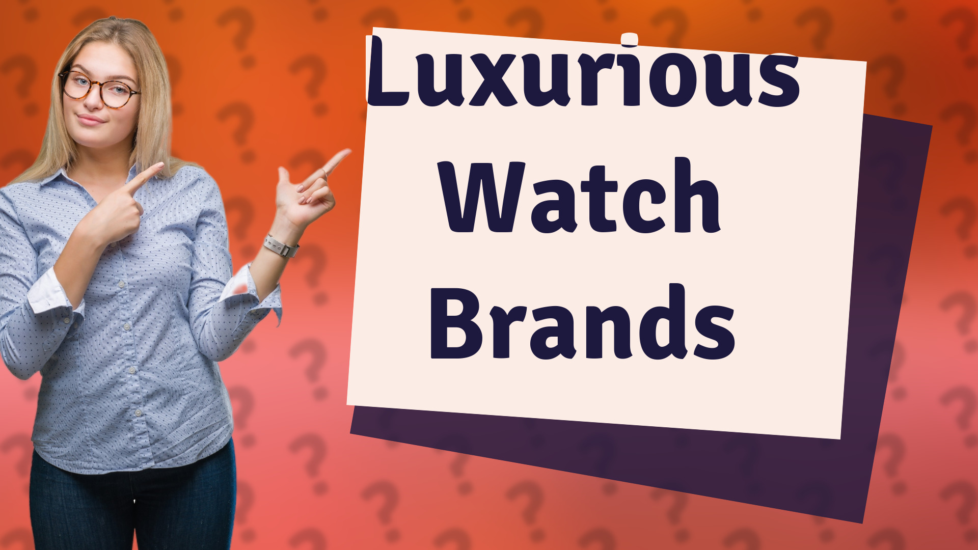 Luxurious Watch Brands