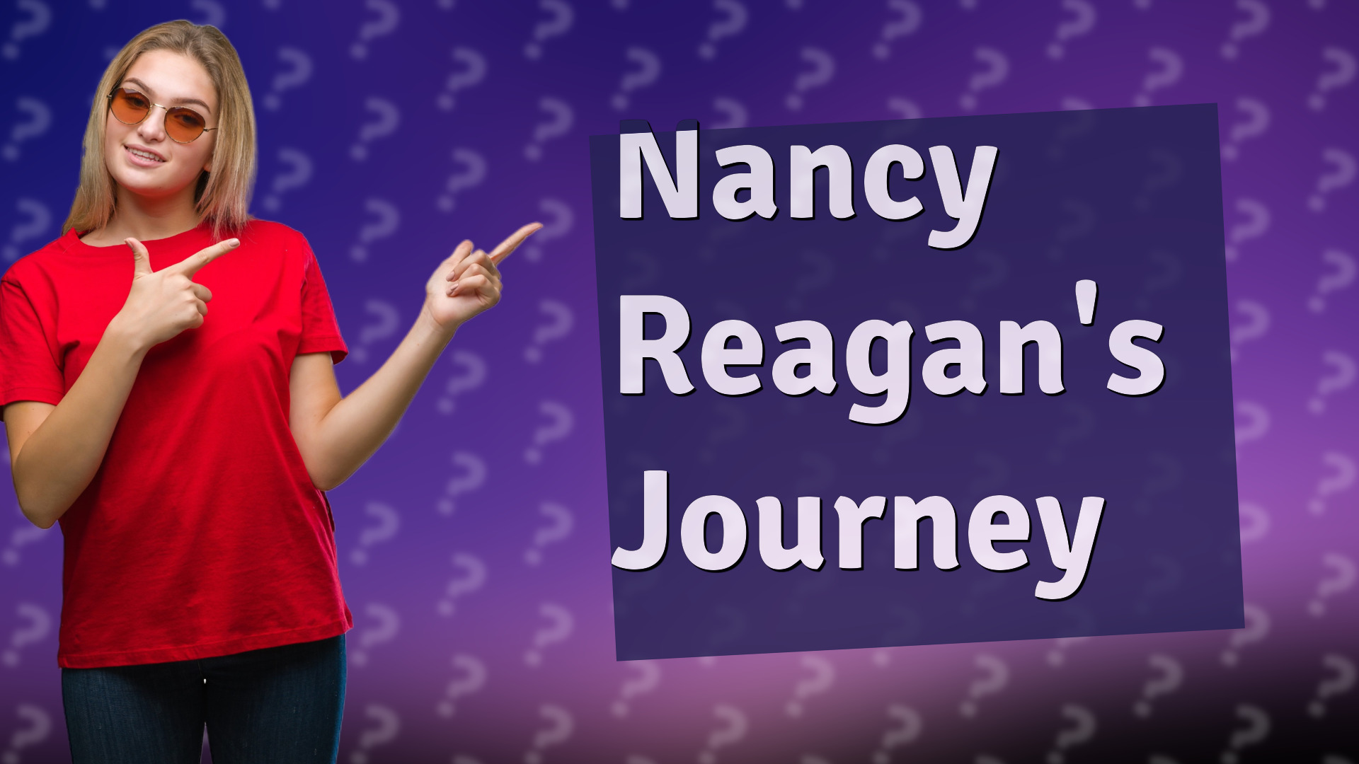 Nancy Reagan's Journey
