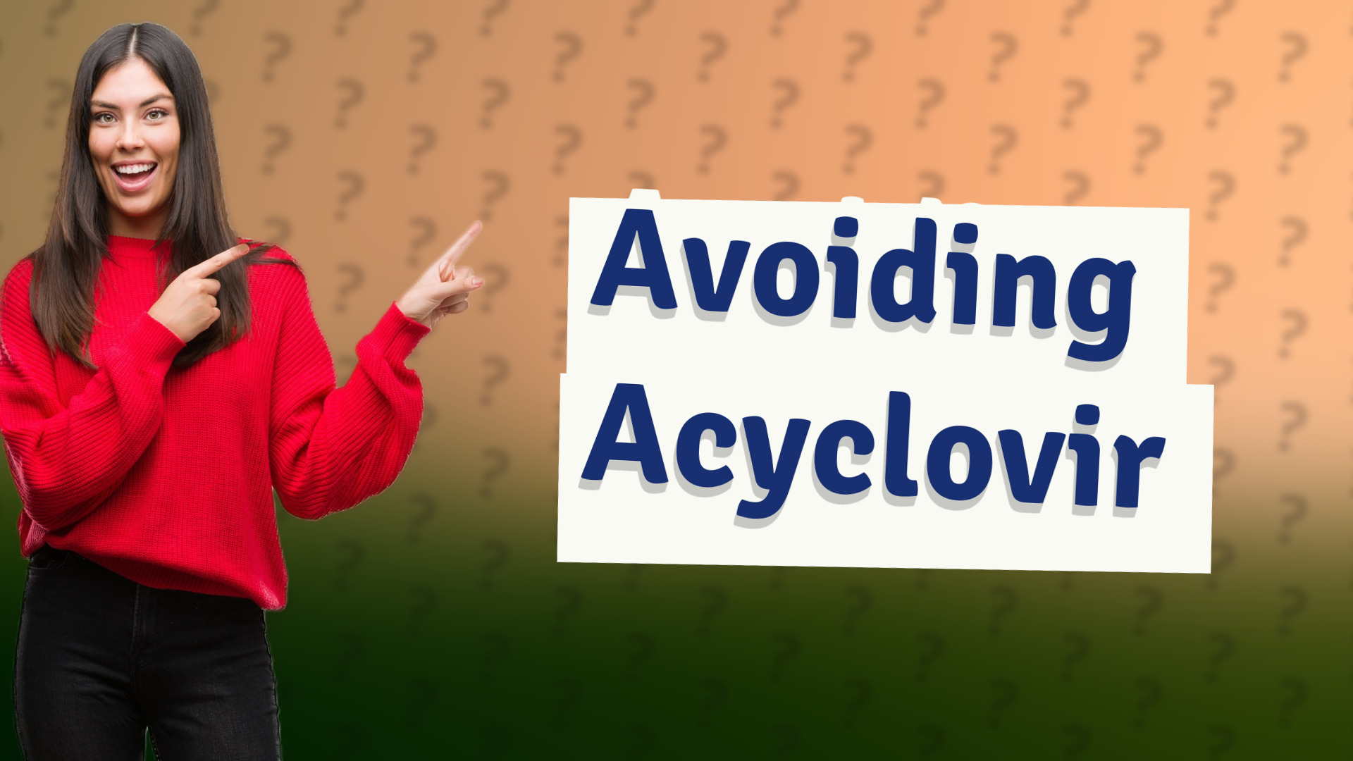 Avoiding Acyclovir