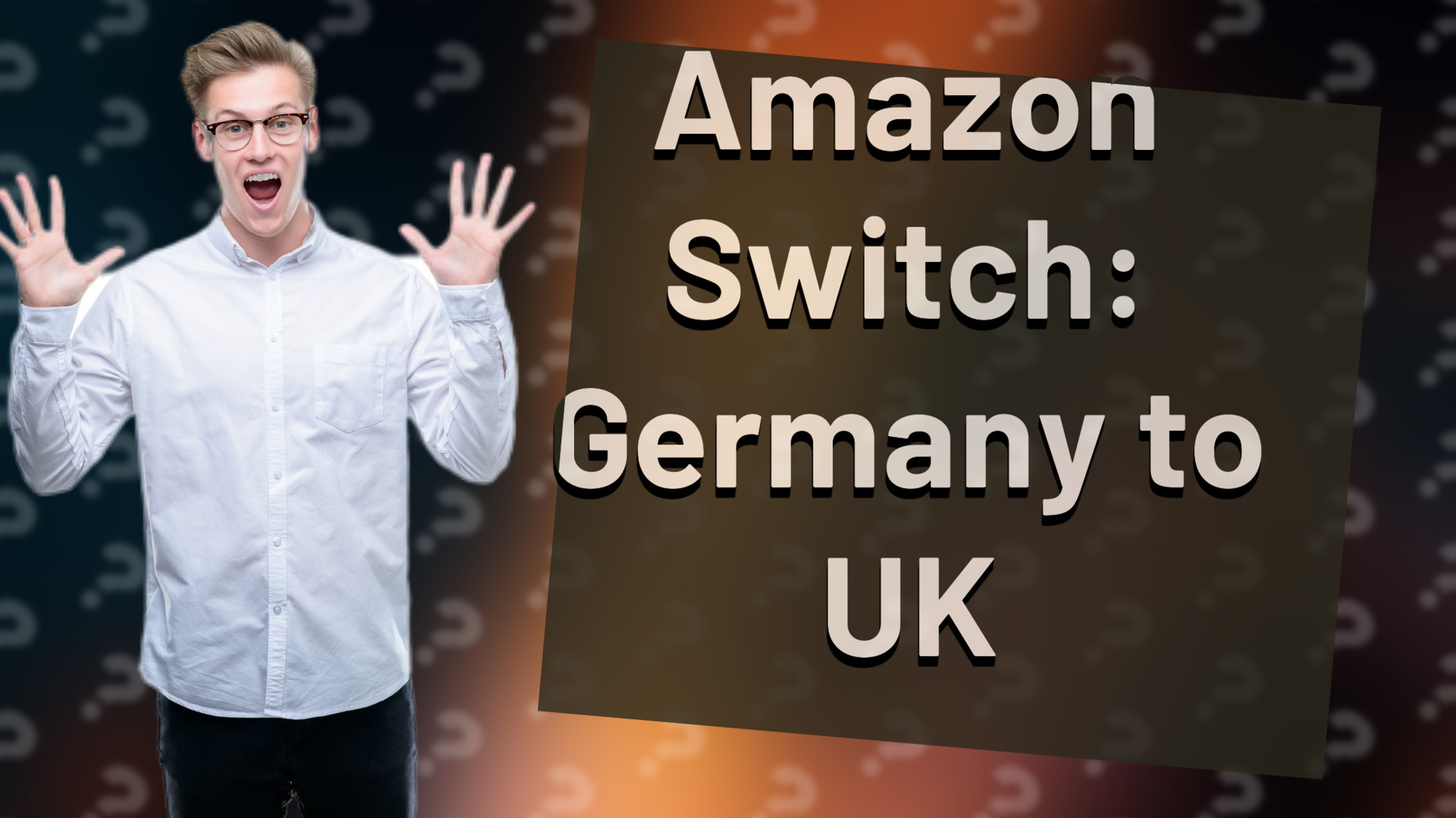 Amazon Switch: Germany to UK