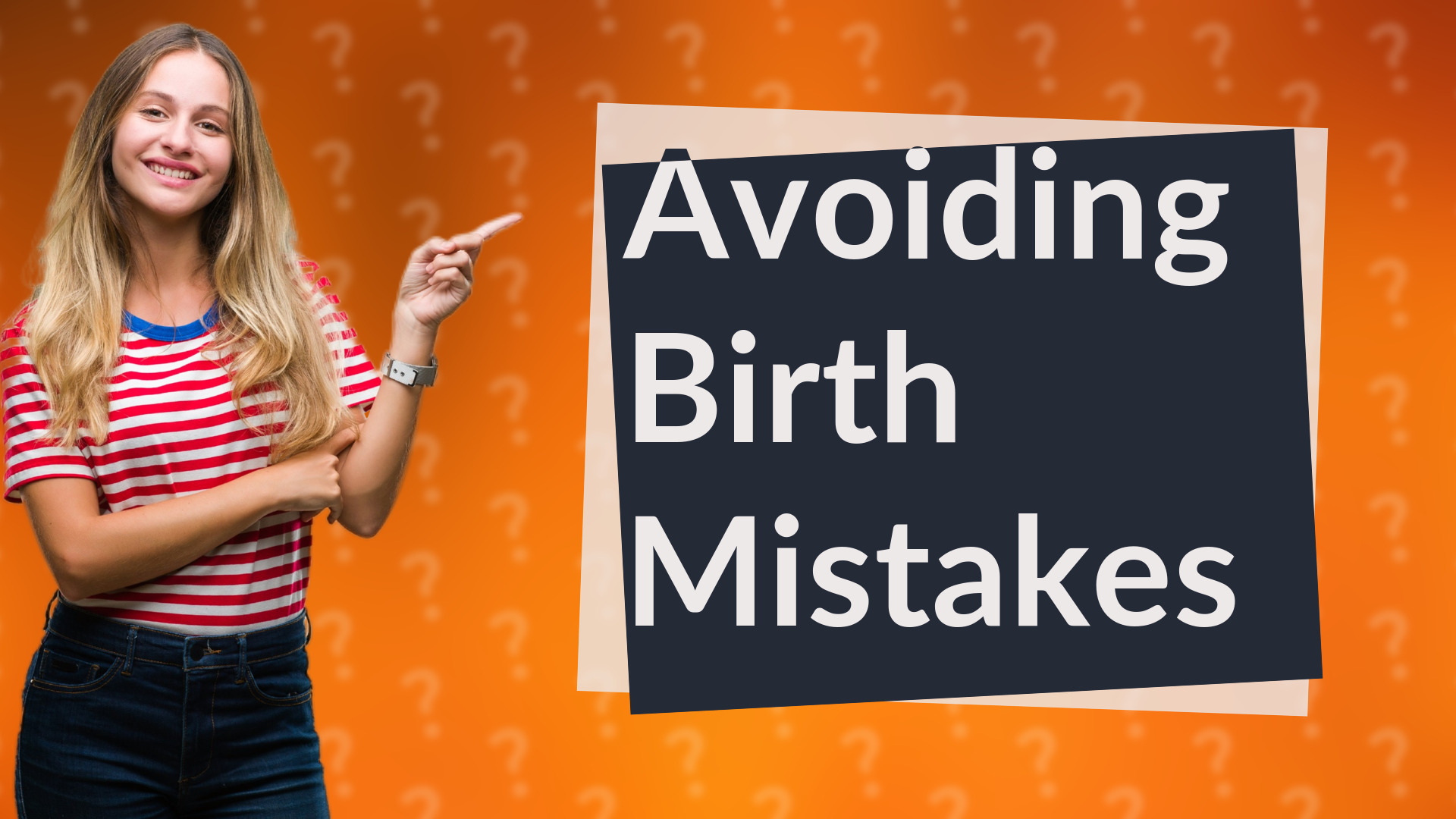 Avoiding Birth Mistakes