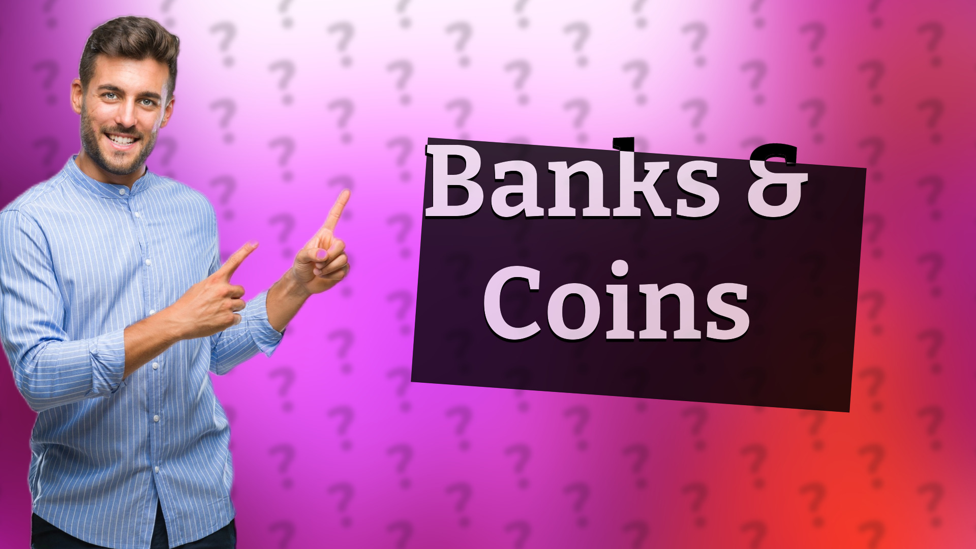 Banks & Coins