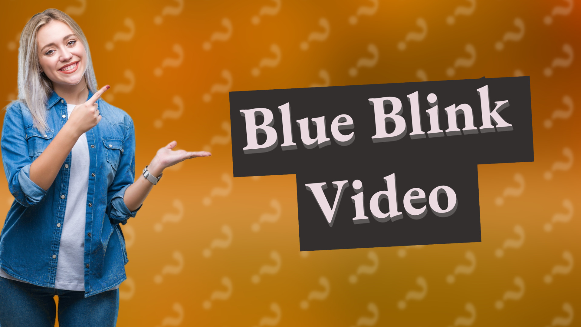 Blue Blink Video