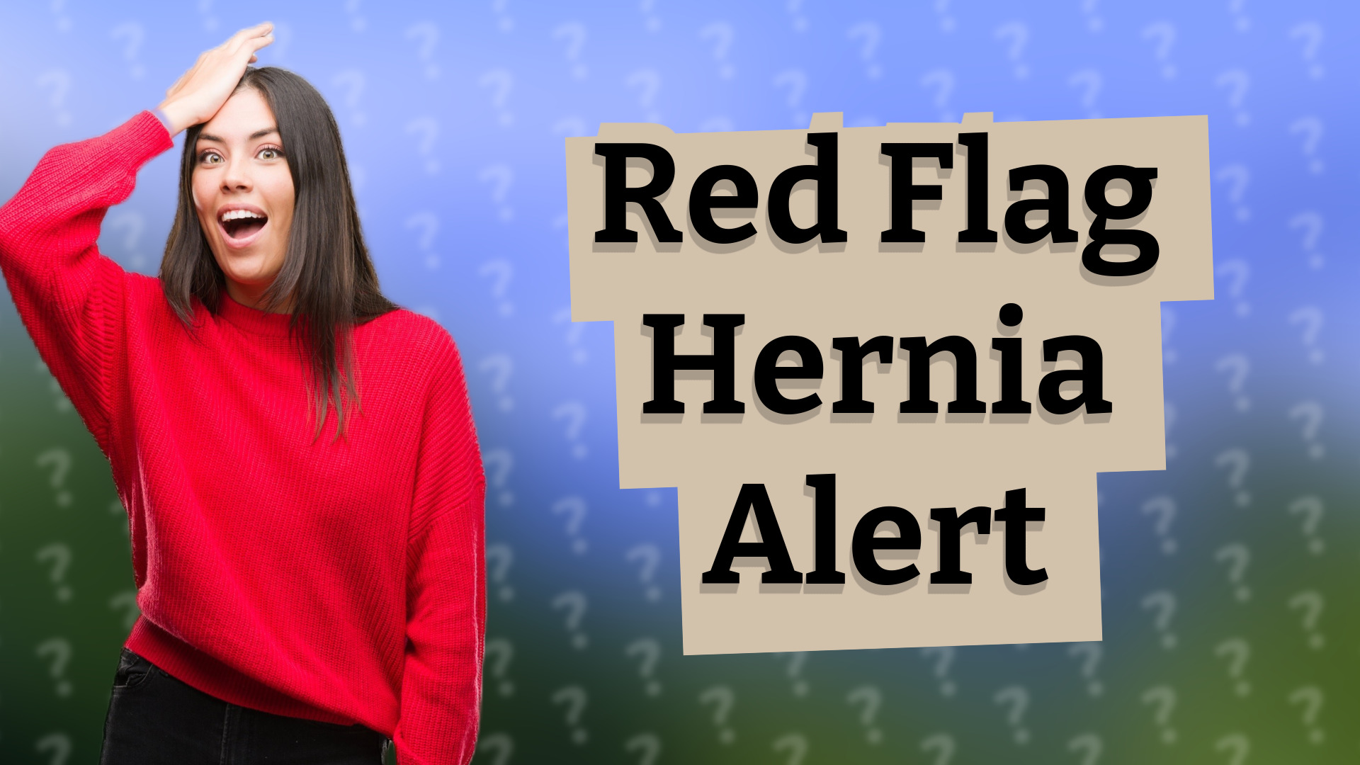 Red Flag Hernia Alert