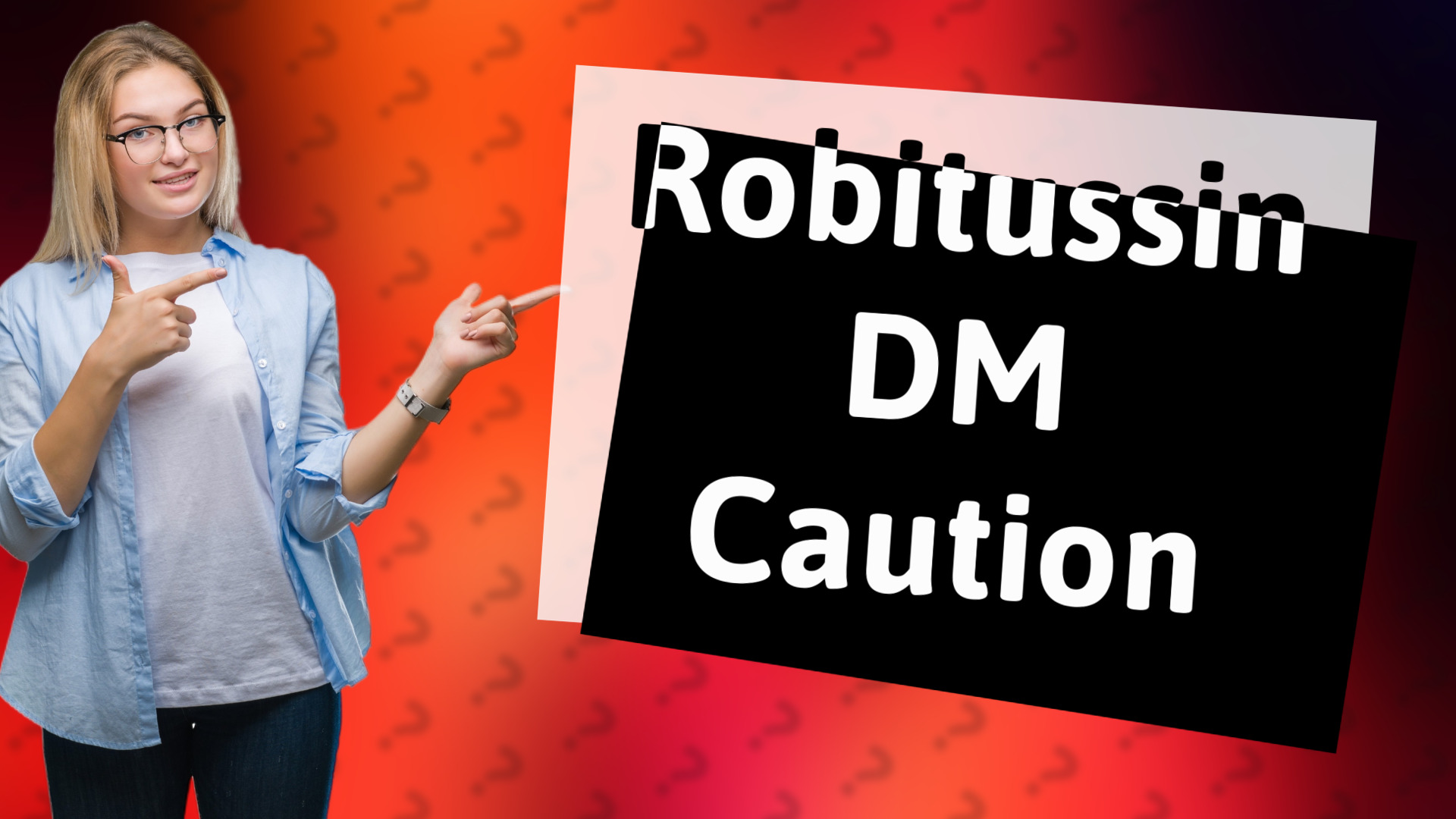 Robitussin DM Caution