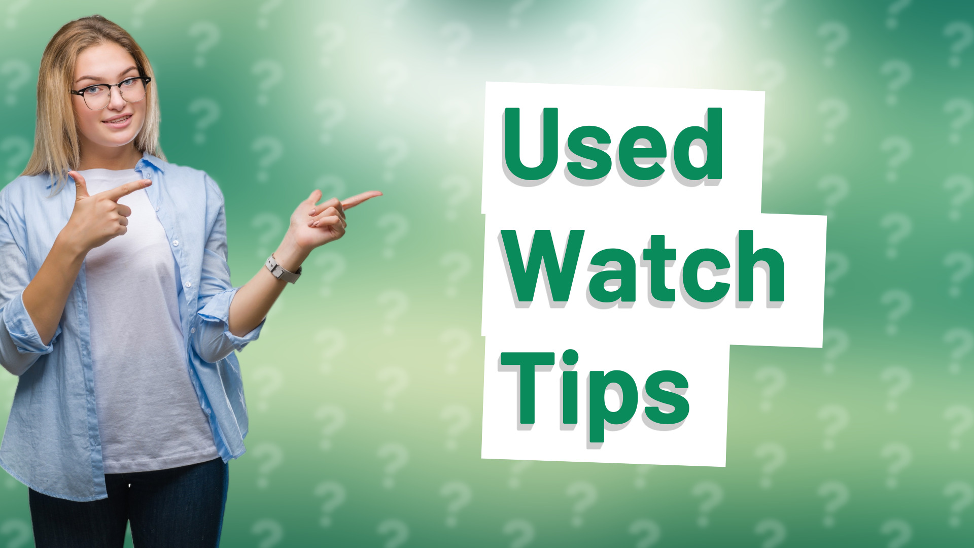 Used Watch Tips
