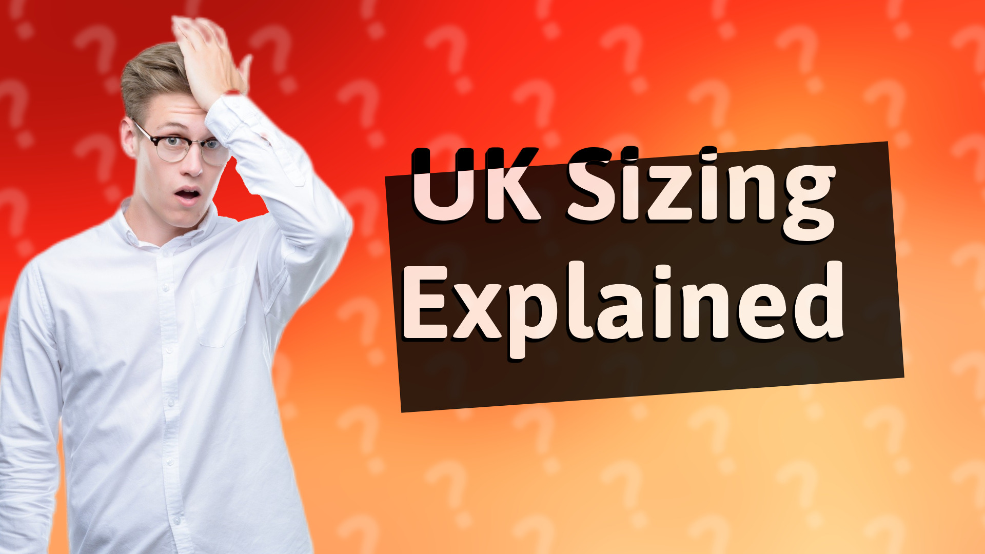 UK Sizing Explained